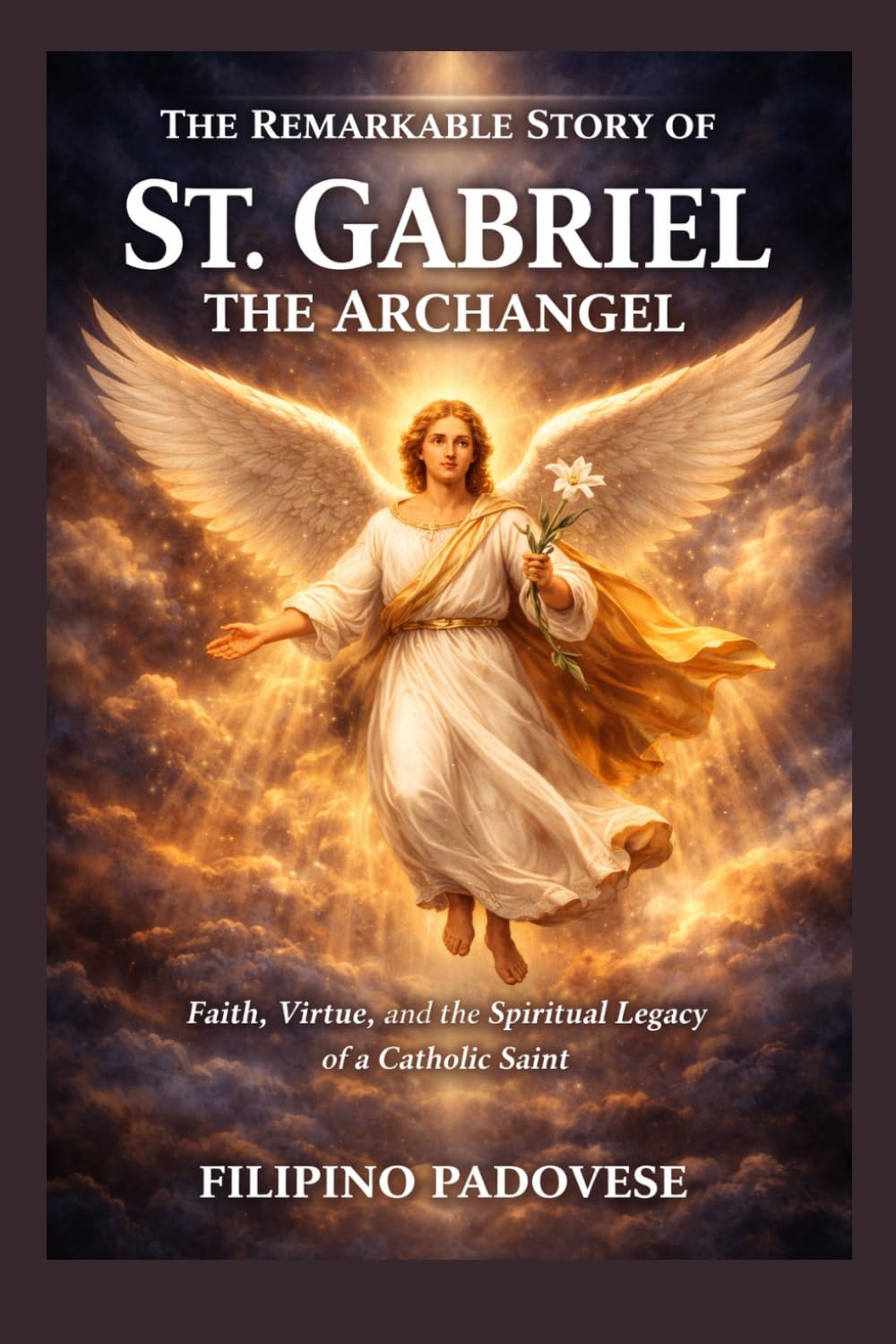THE REMARKABLE STORY OF ST. GABRIEL (Life of Catholic Saints)