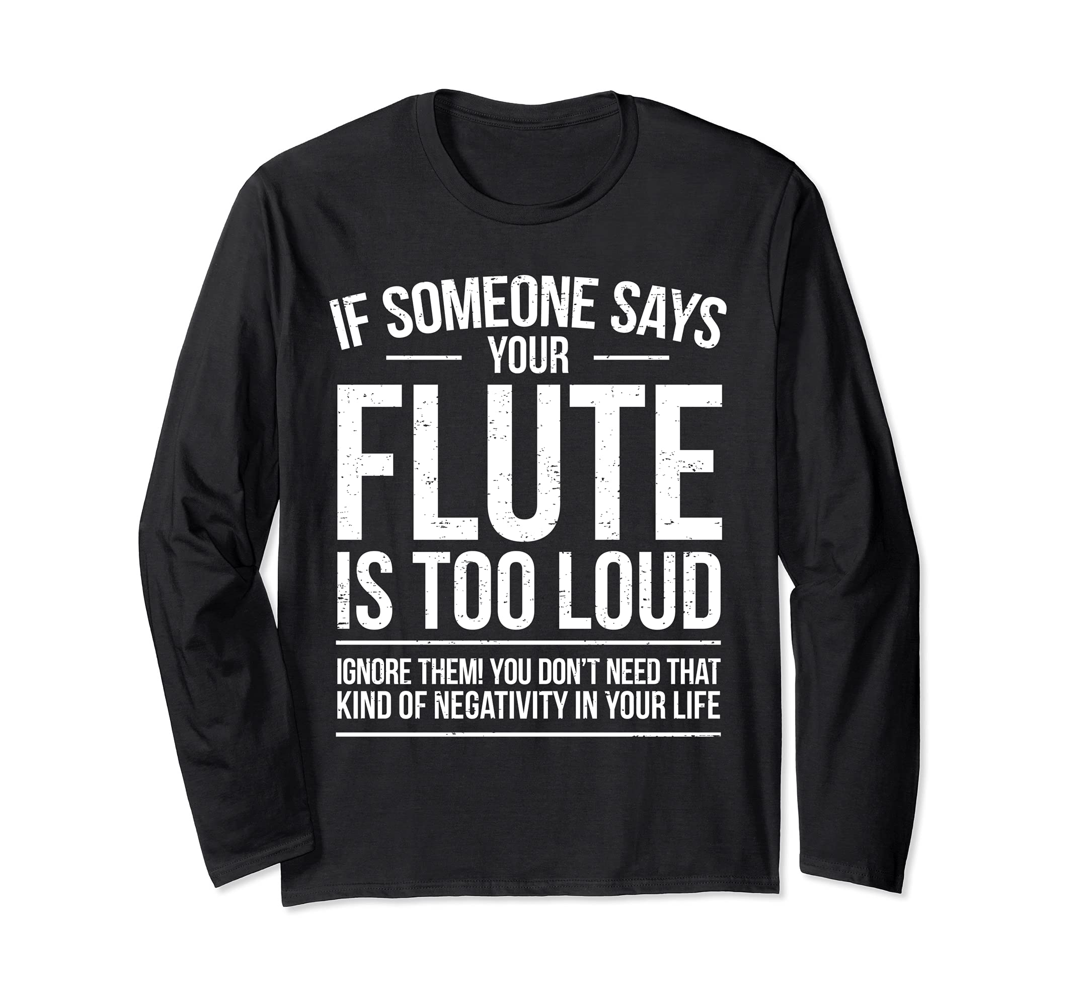 Funny Flute Player Saying Flutist I Flute Too Loud Long Sleeve T-Shirt, Black