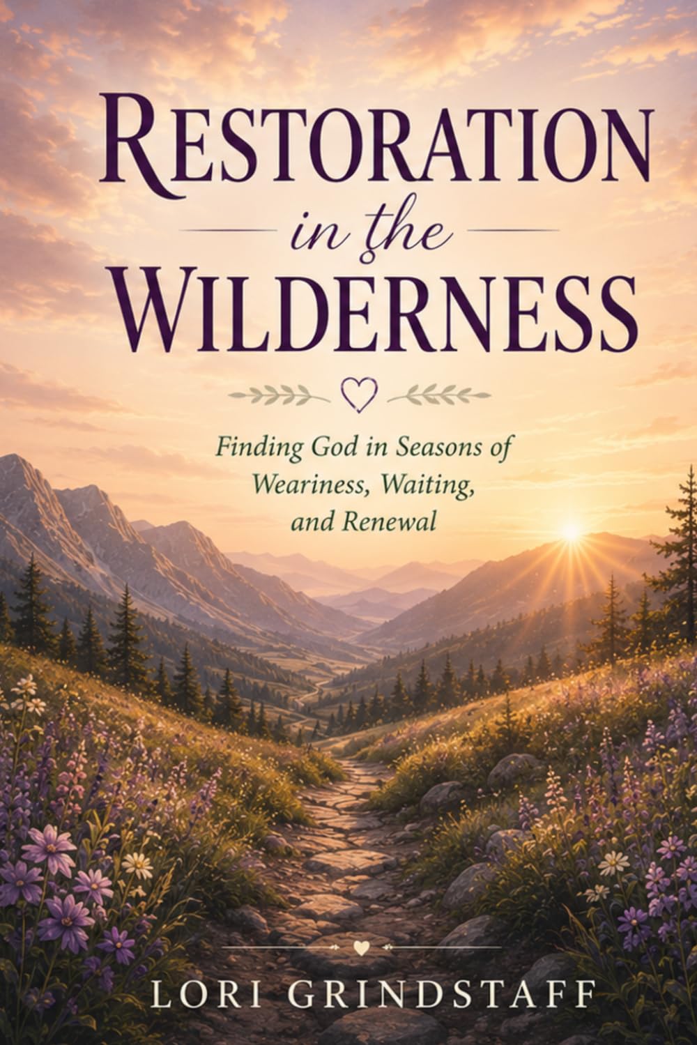 Restoration in the Wilderness: Finding God in Seasons of Weariness, Waiting, and Renewal