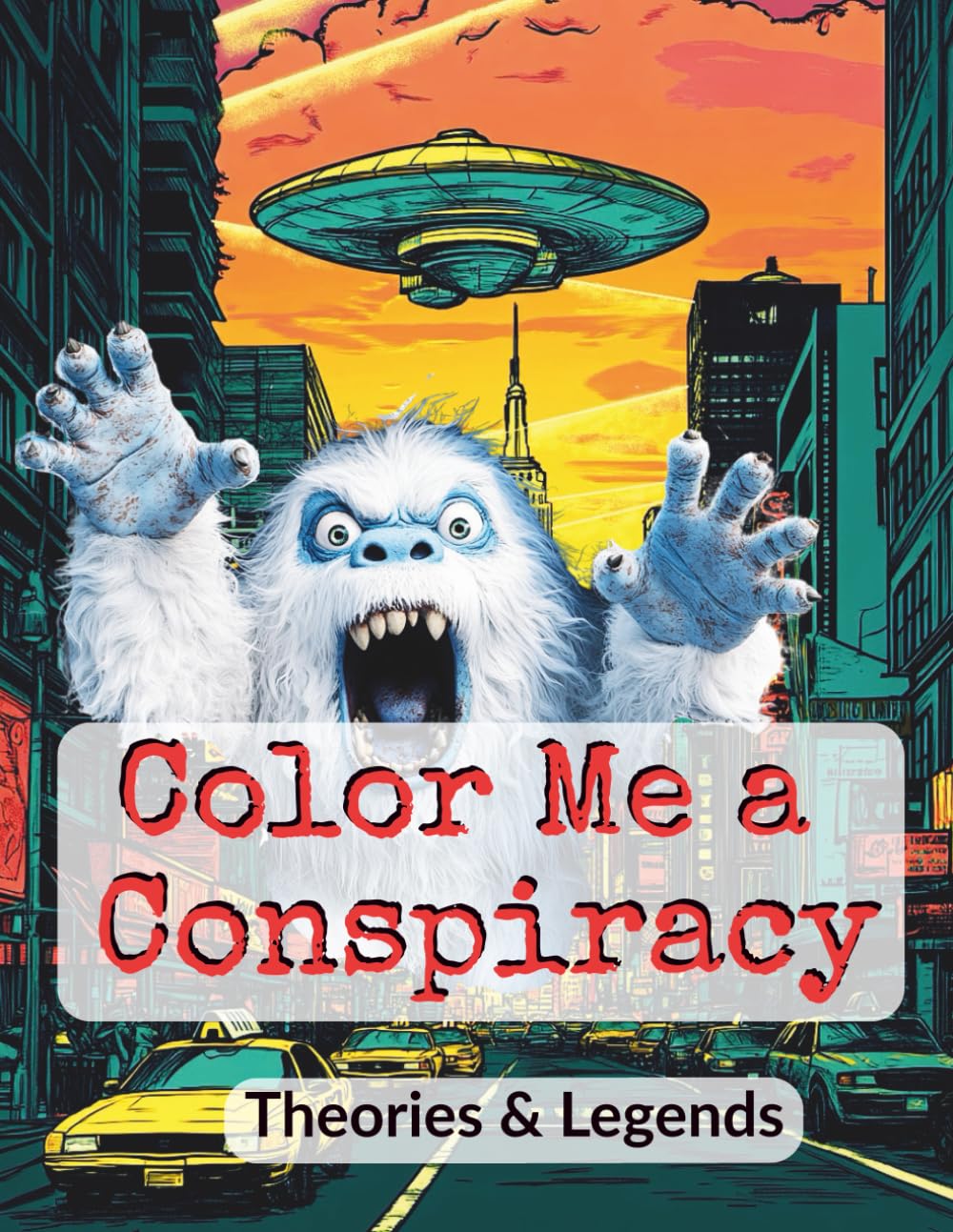 Color Me a Conspiracy Theories & Legends: A Mysterious Adult Coloring Book | Conspiracy Theories, Secret Symbols, Hidden Societies & Unexplained Mysteries