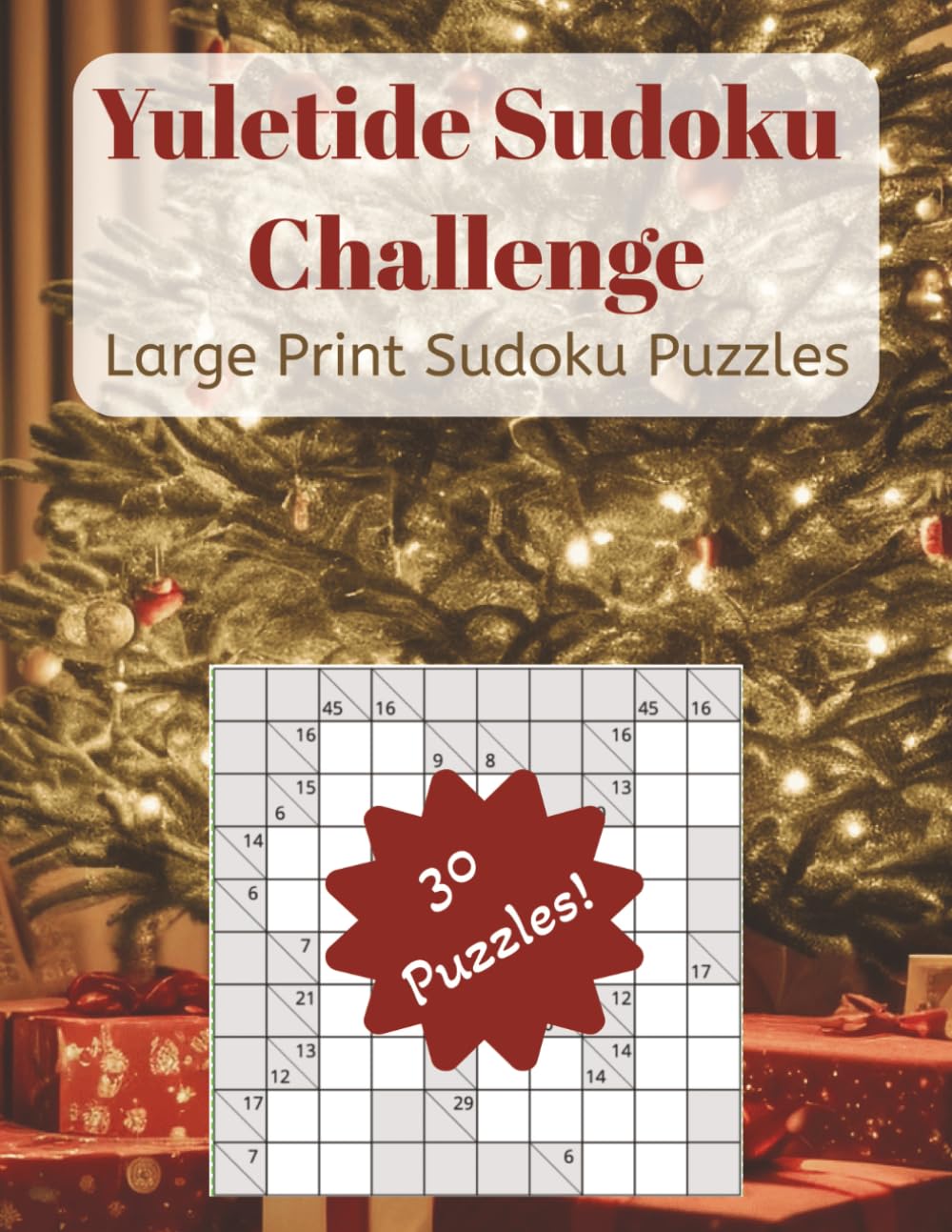 Yuletide Sudoku Challenge: Logic Puzzle Book for Adults, Seniors, and Teens — 30 Medium Challenges to Keep You Thinking