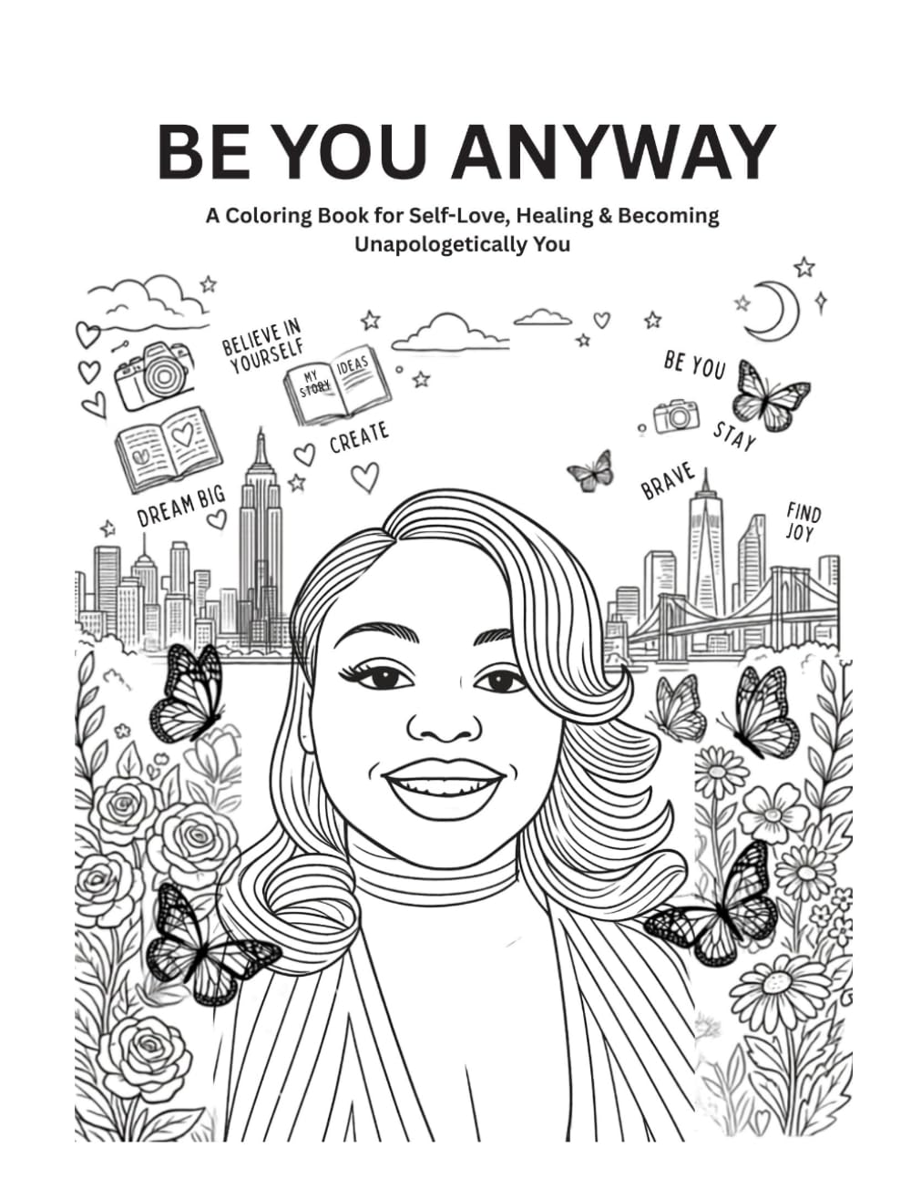 Be You Anyway: A Coloring Book for Self-Love, Healing & Becoming Unapologetically You