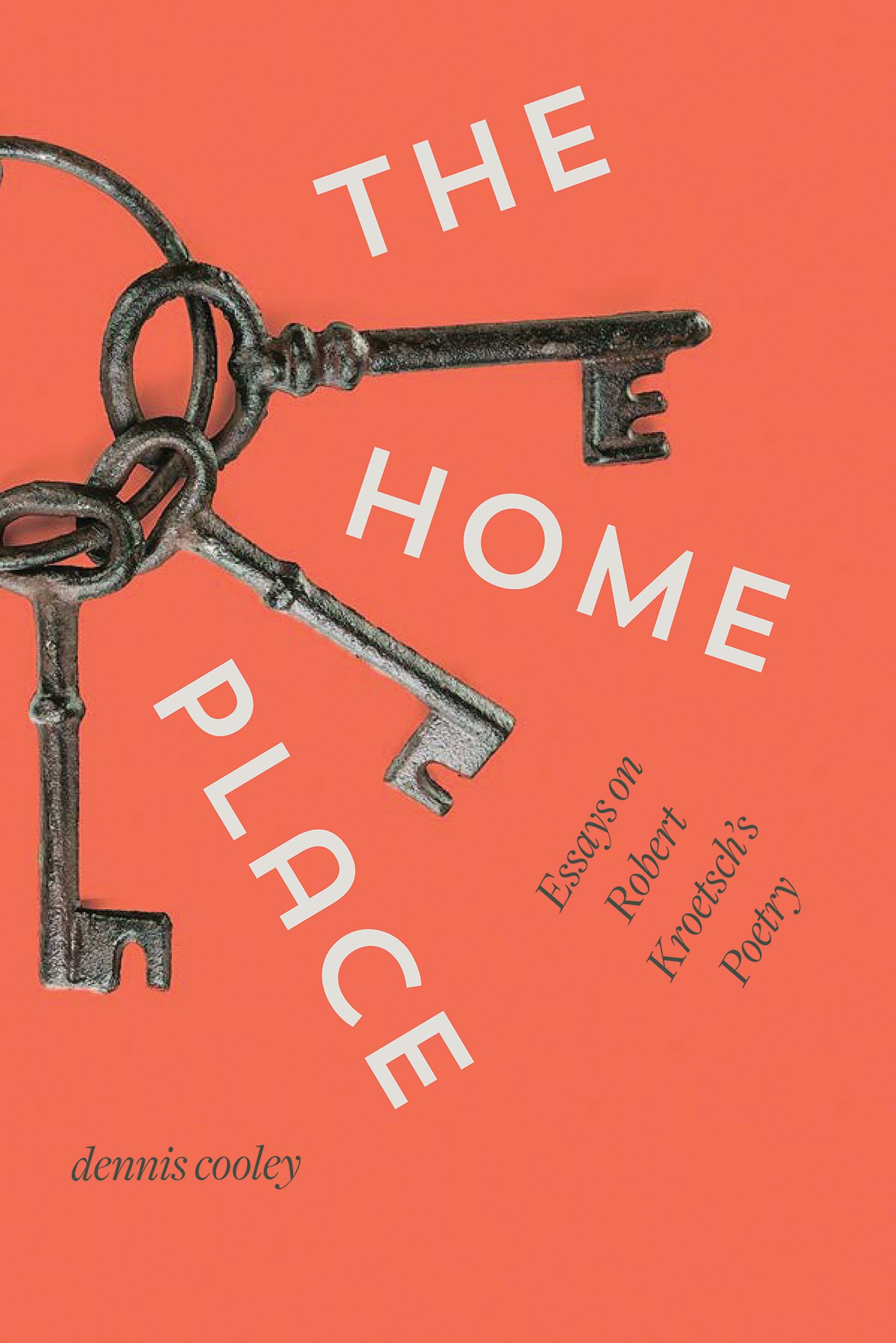 Buy The Home Place: Essays on Robert Kroetsch’s Poetry: Essays on Robert Kroetsch’s Poetry — BookShops.in