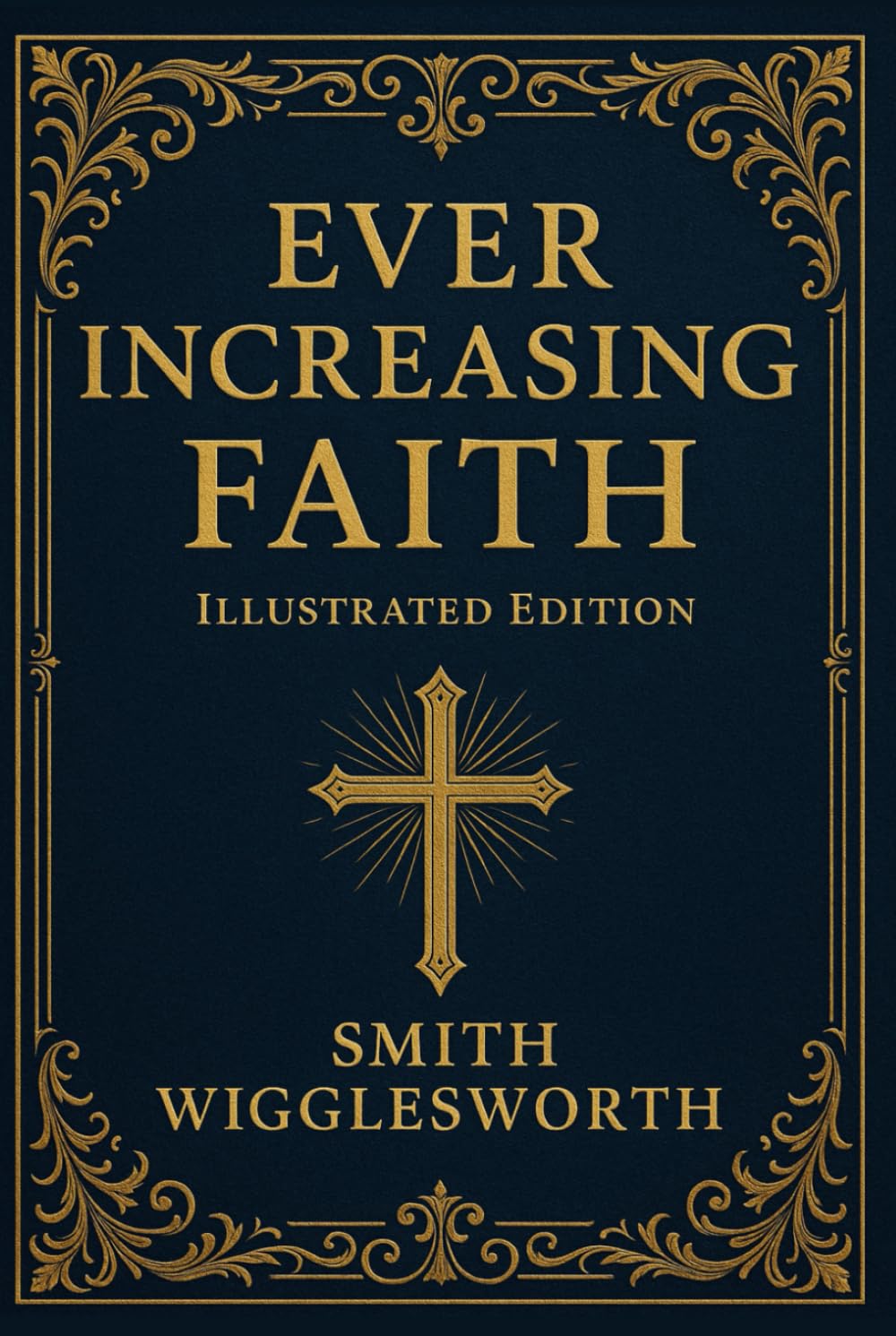 Ever Increasing Faith Illustrated Edition with Scripture Readings