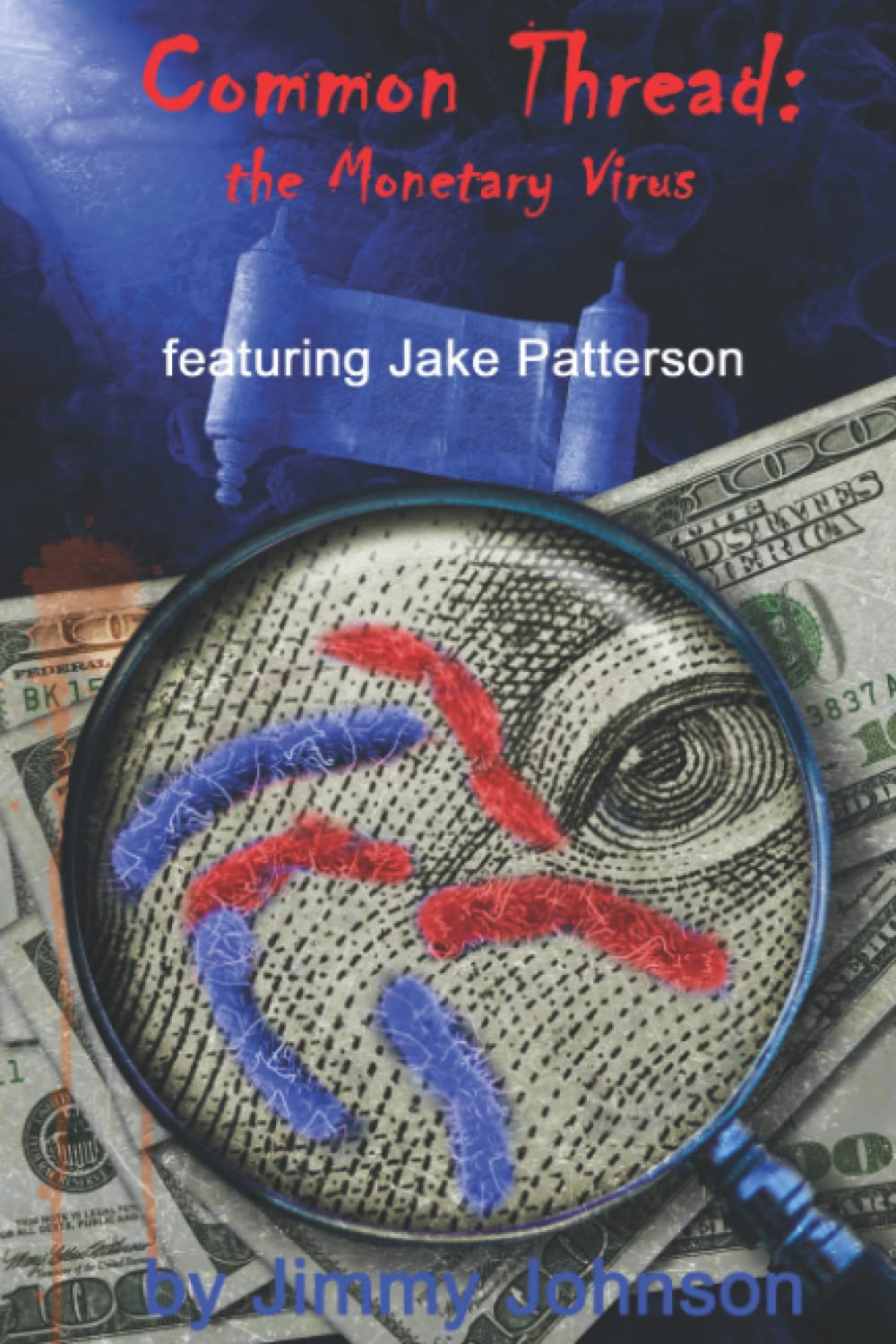 Common Thread: the 4th chronicle: featuring Jake Patterson (Common Thread: The Monetary Virus) Paperback – 23 April 2022