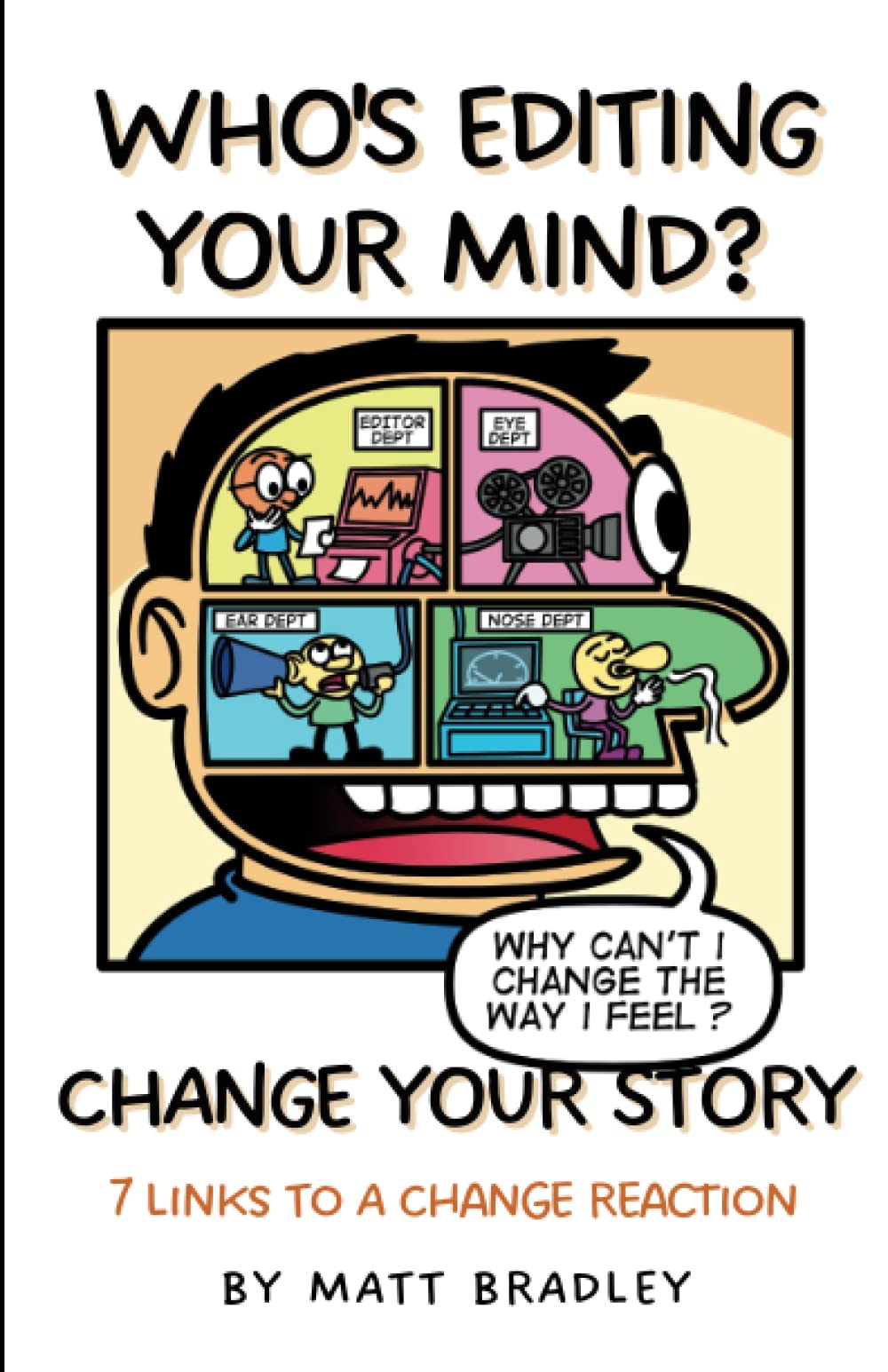 Who's editing your mind? Change your story.: 7 links to a change reaction.