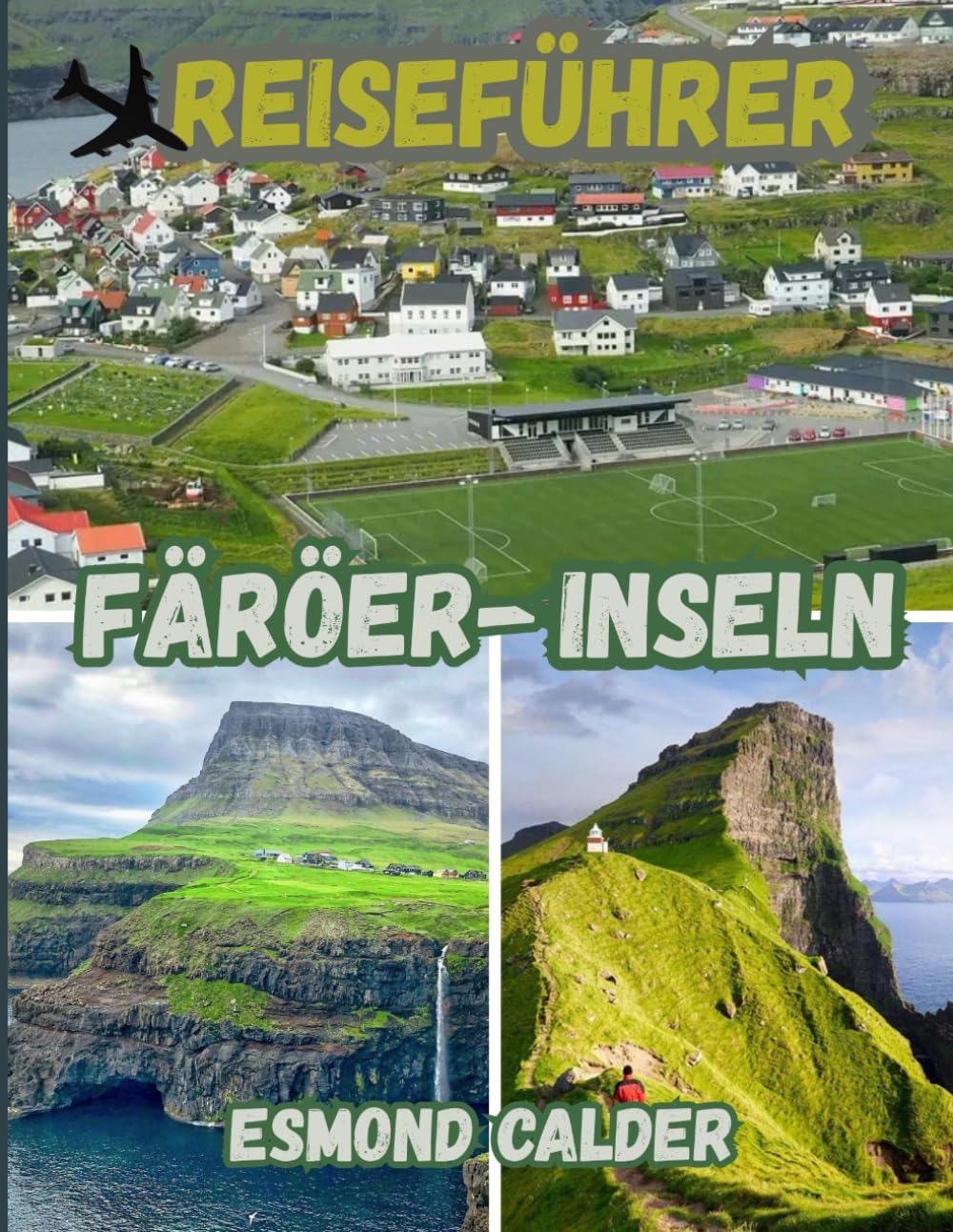 Färöer-Inseln Reiseführer 2026: Ihr vollständiger Reiseführer zur Erkundung der Dörfer, Fjorde und Wanderwege der Färöer-Inseln Küstenabenteuer – Aktualisiert für 2026