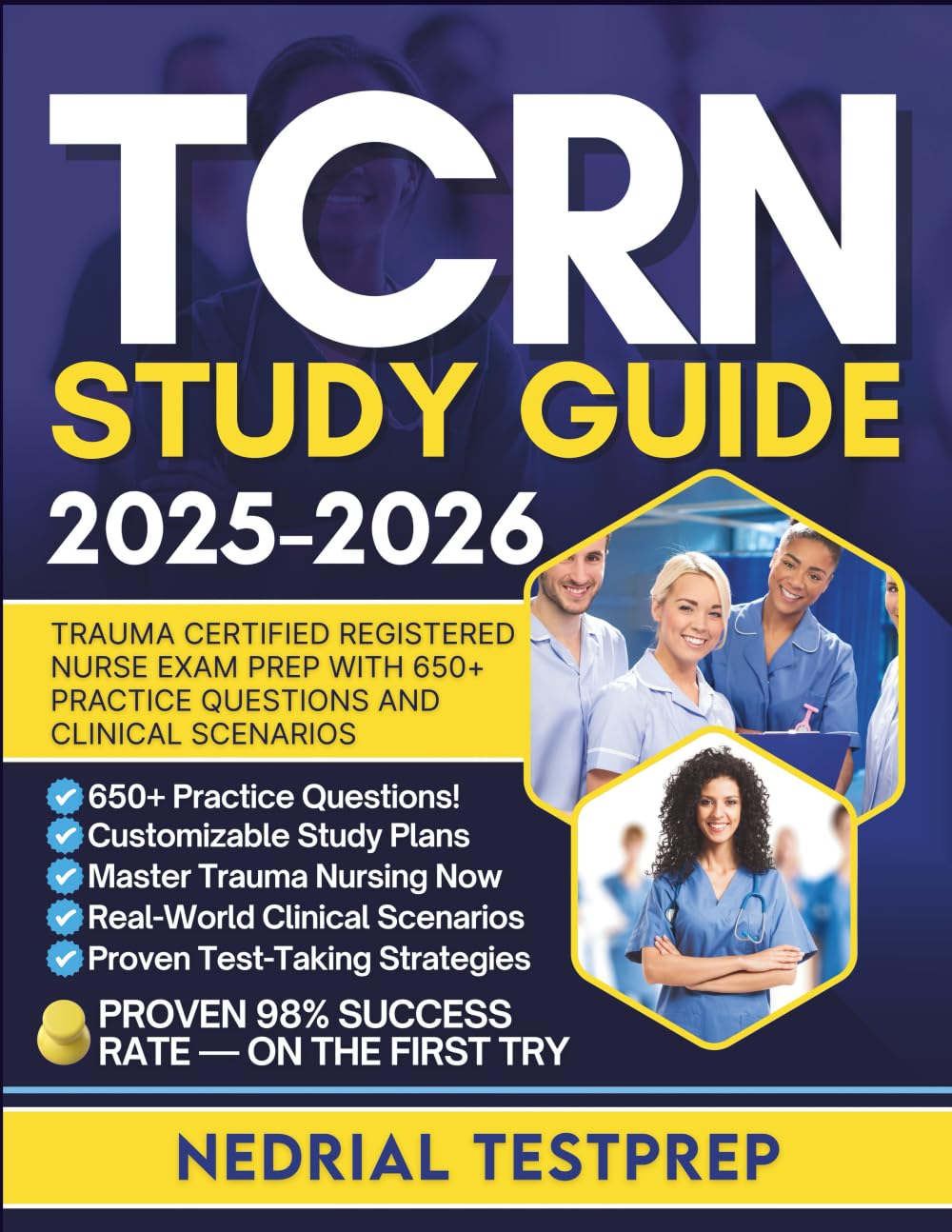 TCRN Study Guide: Trauma Certified Registered Nurse Exam Prep with 650+ Practice Questions and Clinical Scenarios
