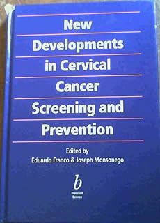 New Developments in Cervical Cancer Screening and Prevention