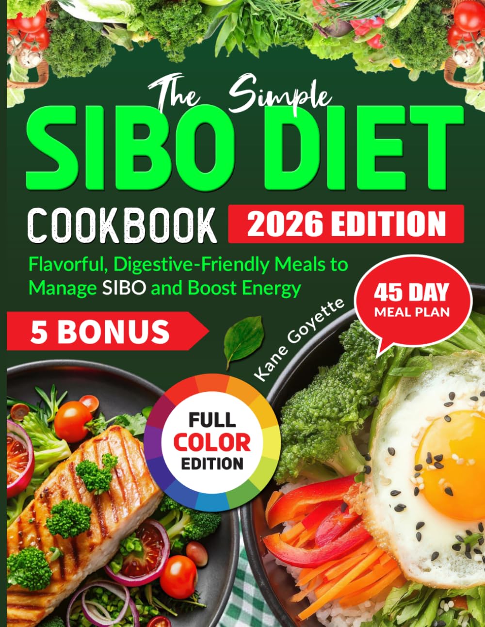 The Simple Sibo Diet Cookbook: Flavorful, Digestive-Friendly Meals to Manage SIBO and Boost Energy