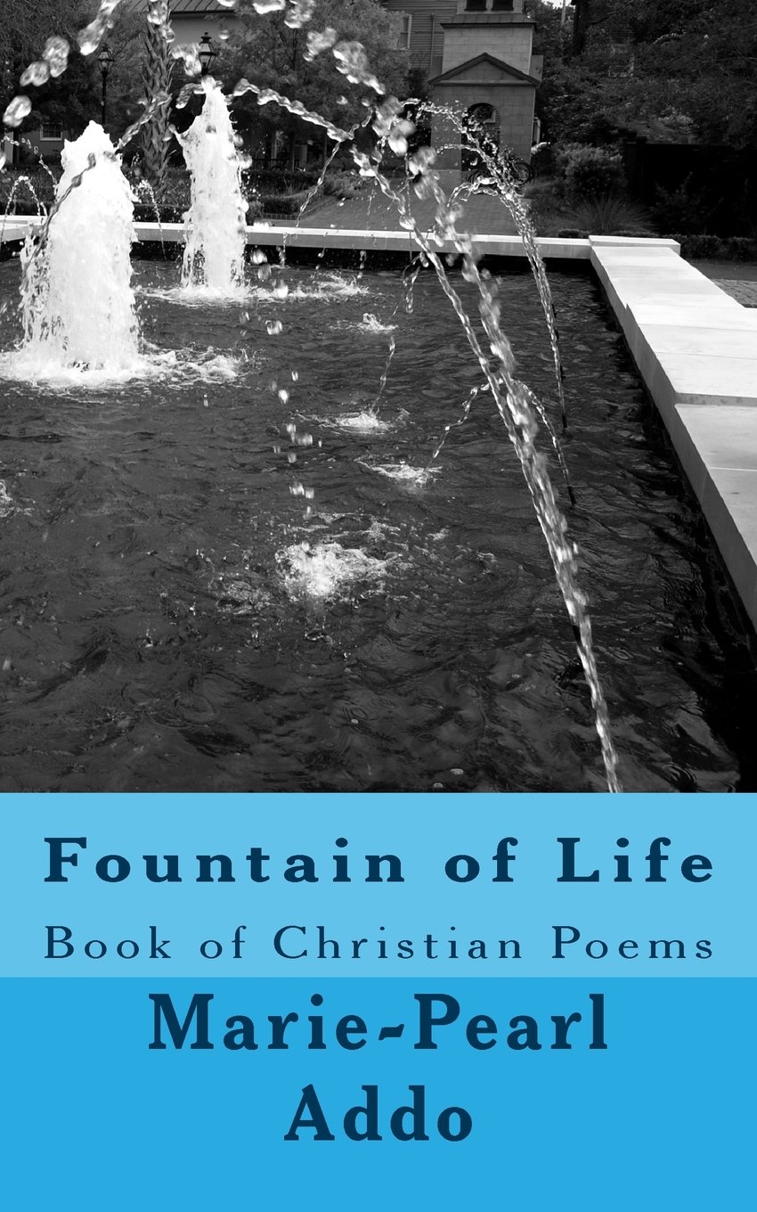 Fountain of Life: Fountain of Life: Book of Christian Poems & Words of Wisdom: Book of Christian Poetry and Words of Wisdom: Volume 2 (Inspirational Thoughts)