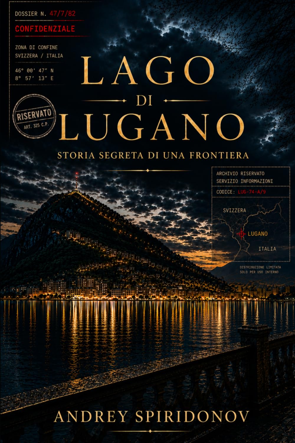 Lago di Lugano: Storia segreta di una frontiera