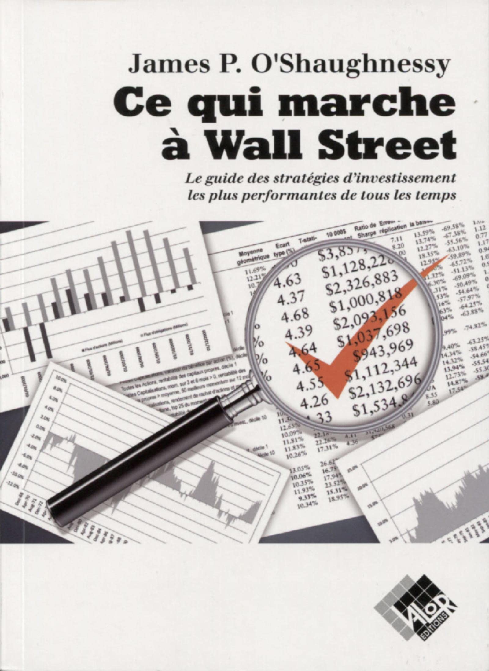 Ce qui marche à Wall Street: Le guide des stratégies d'investissement les plus performantes de tous les temps