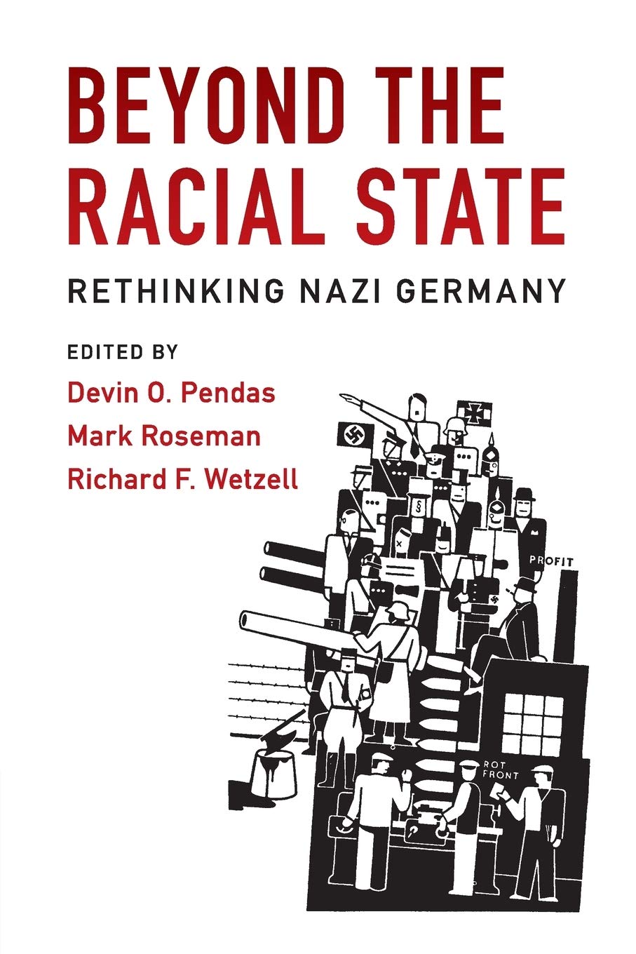 Beyond the Racial State: Rethinking Nazi Germany (Publications of the German Historical Institute)