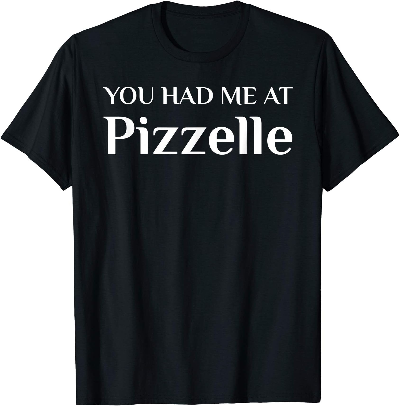 Pizzelle Apparel For Italian Food Cacelle LoverYou Had Me At Pizzelle Ferratelle Funny Italian Food Fan T-Shirt