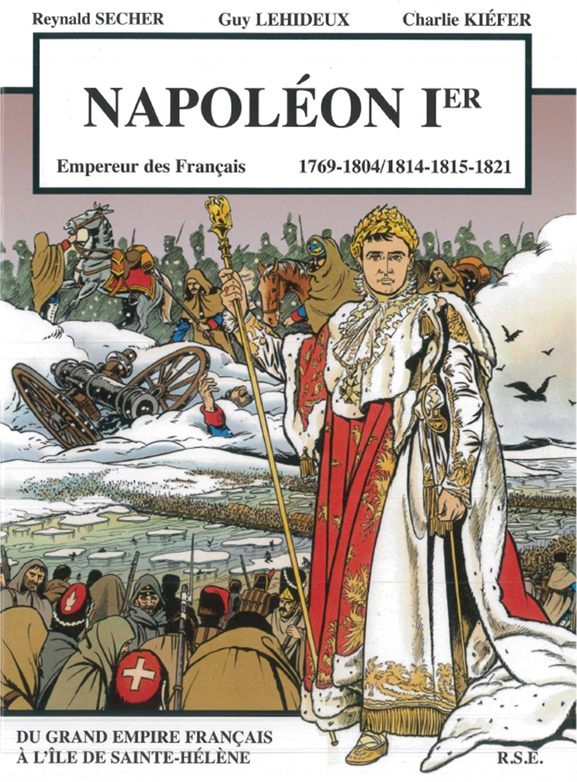 Napoleon 1er: 1769-1804/1814-1815-1821