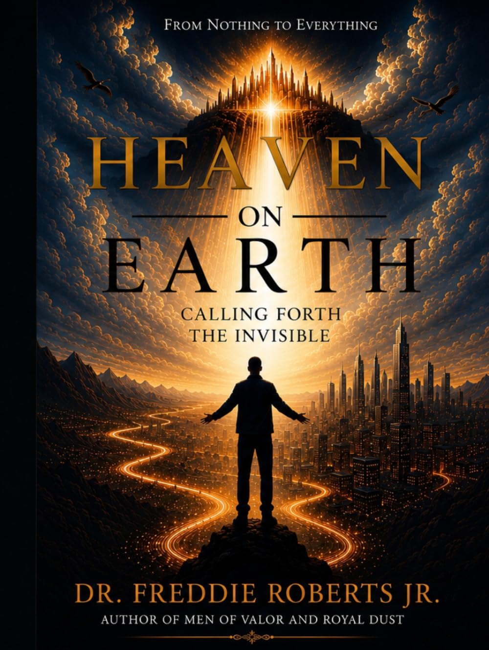 Heaven On Earth: Calling Fourth The Invisible