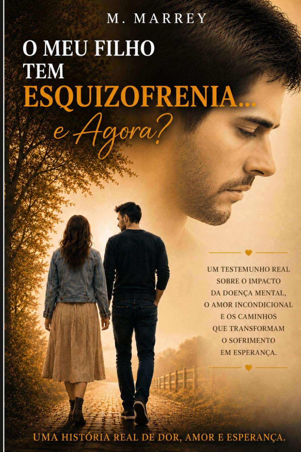 O Meu Filho Tem Esquizofrenia... e Agora?: Uma História Real de Dor, Amor e Esperança