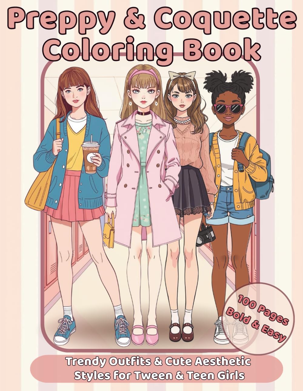 Preppy & Coquette Coloring Book: Trendy Fashion Outfits & Cute Aesthetic Coloring Pages for Tween & Teen Girls Ages 8–14