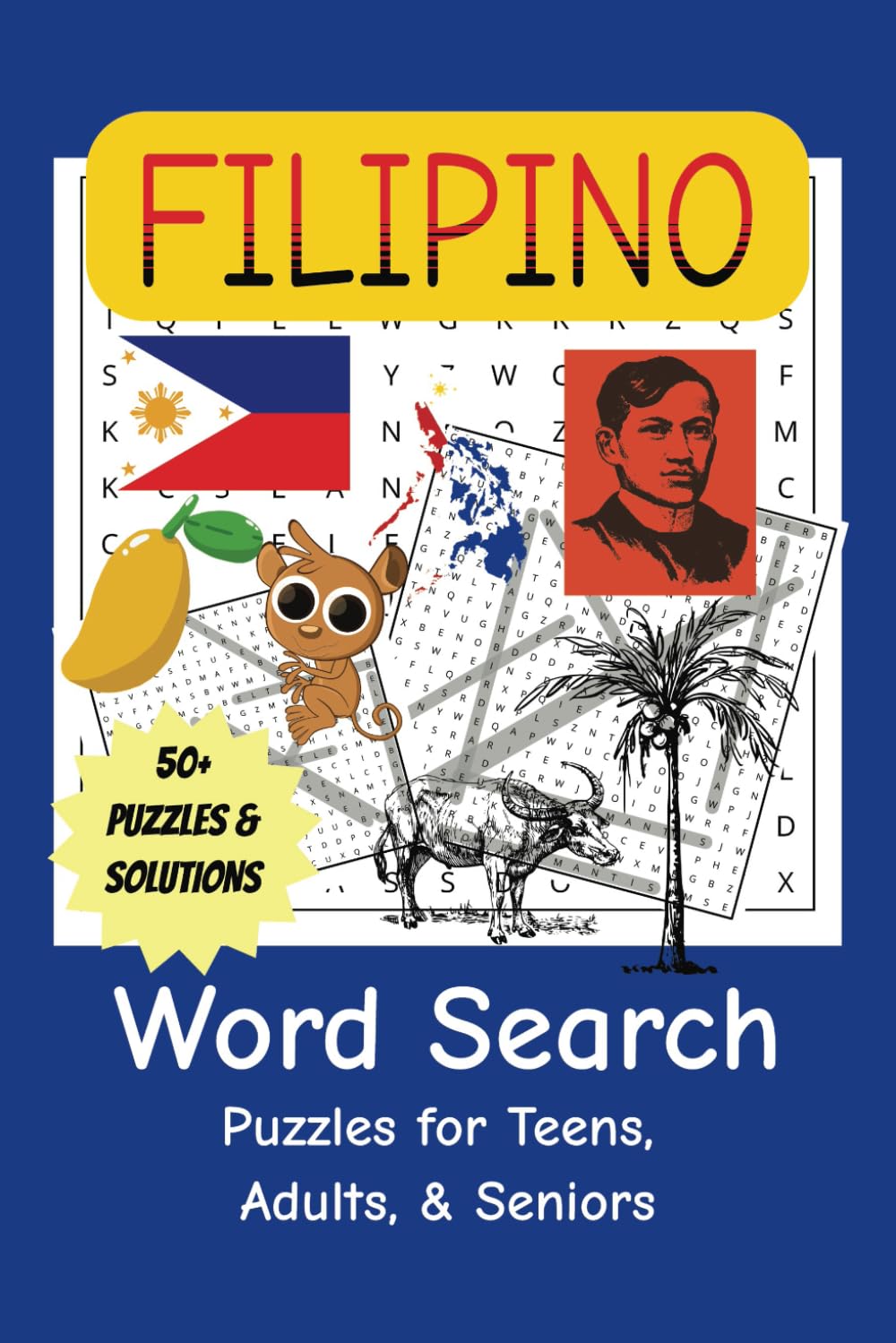 Filipino Word Search Puzzle Book: Word Searches with Easy-to-Read Print about Filipino, Philippines, Tagalog, and more | 6x9 inches, 110 pages | 50+ ... ... Gift for Vacations, Holidays, Free Times