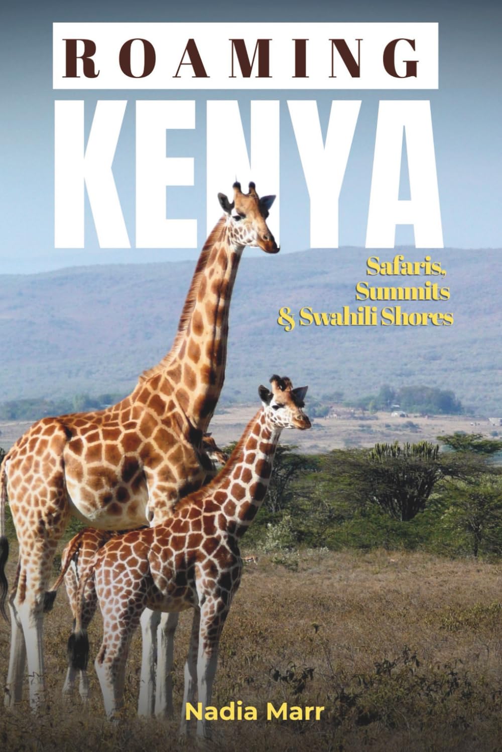 Roaming Kenya: Safaris, Summits, & Swahili Shores