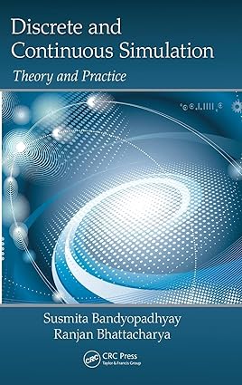 Discrete And Continuous Simulation: Theory And Practice