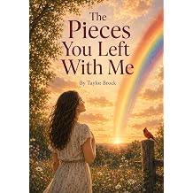 The Pieces You Left With Me