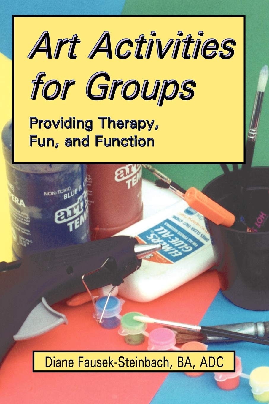 Art Activities for Groups: Providing Therapy, Fun, and Function