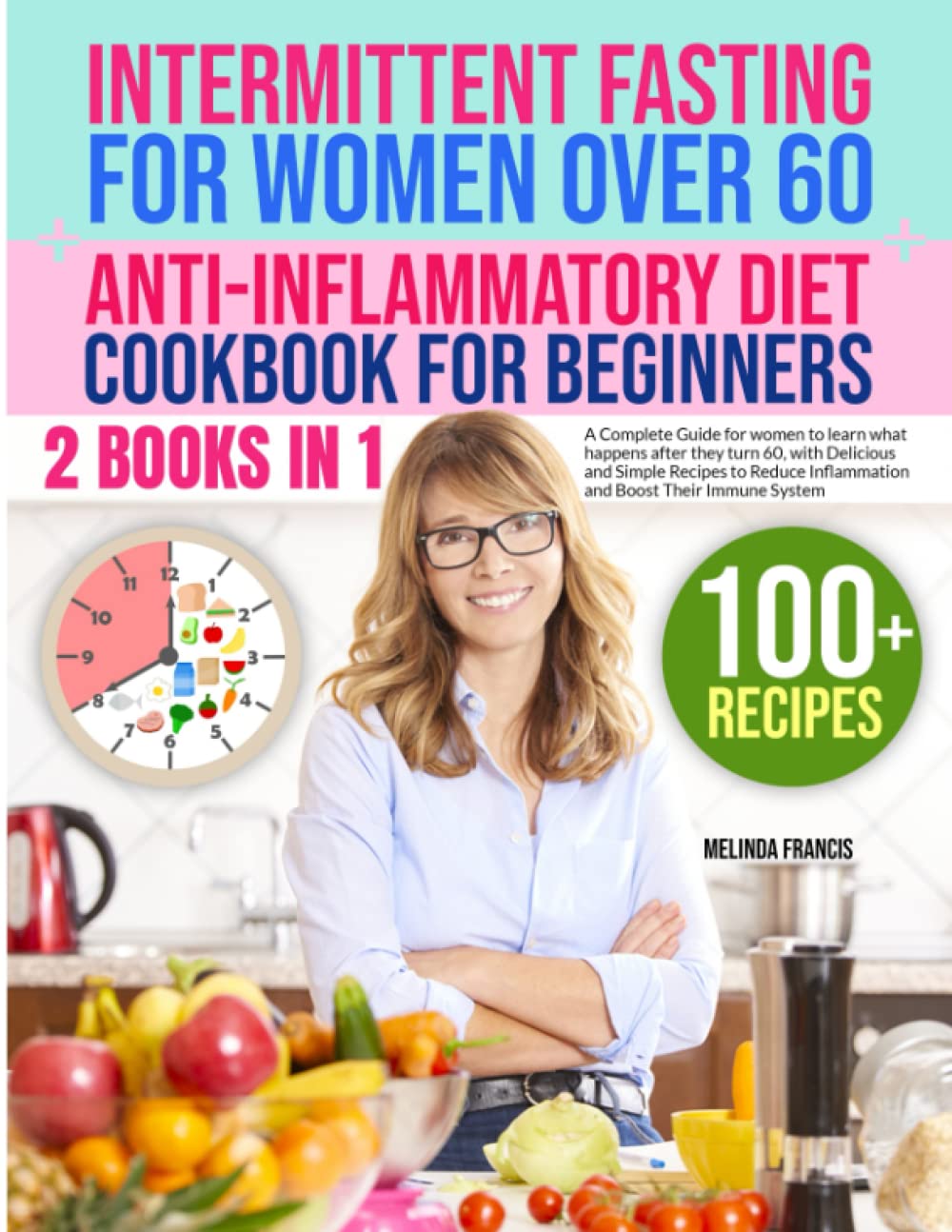 Buy Intermittent Fasting for Women Over 60 + Anti-Inflammatory Diet: 2 ...