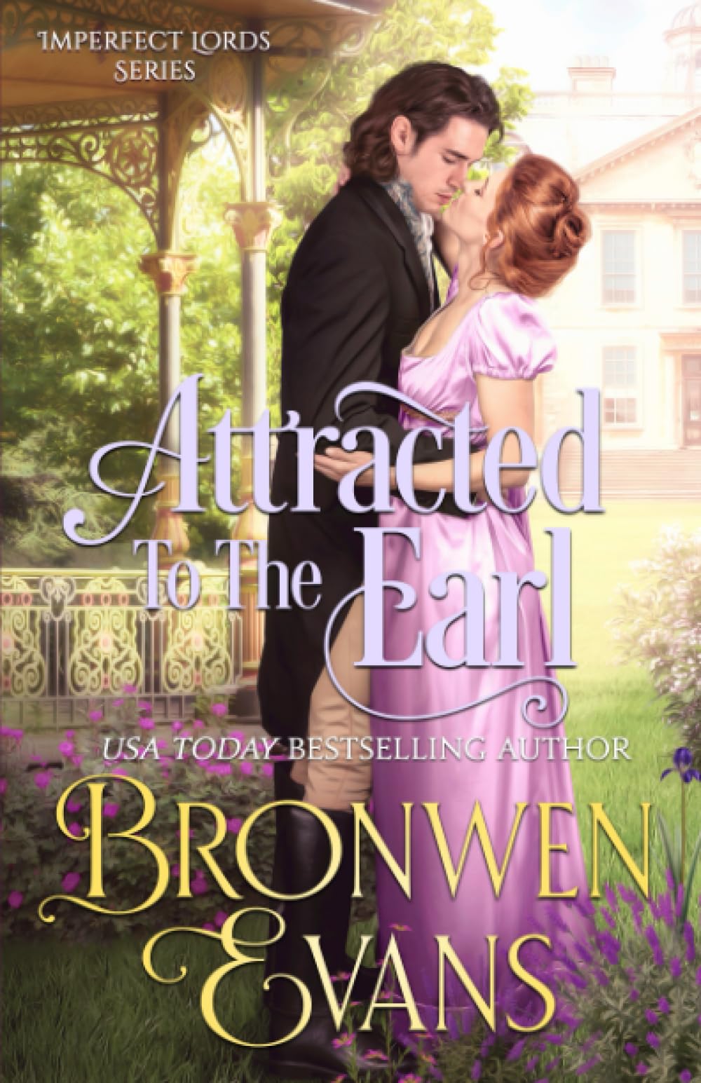 Attracted To The Earl: A Enemies To Lovers Regency Romance: 3 (Imperfect Lords)