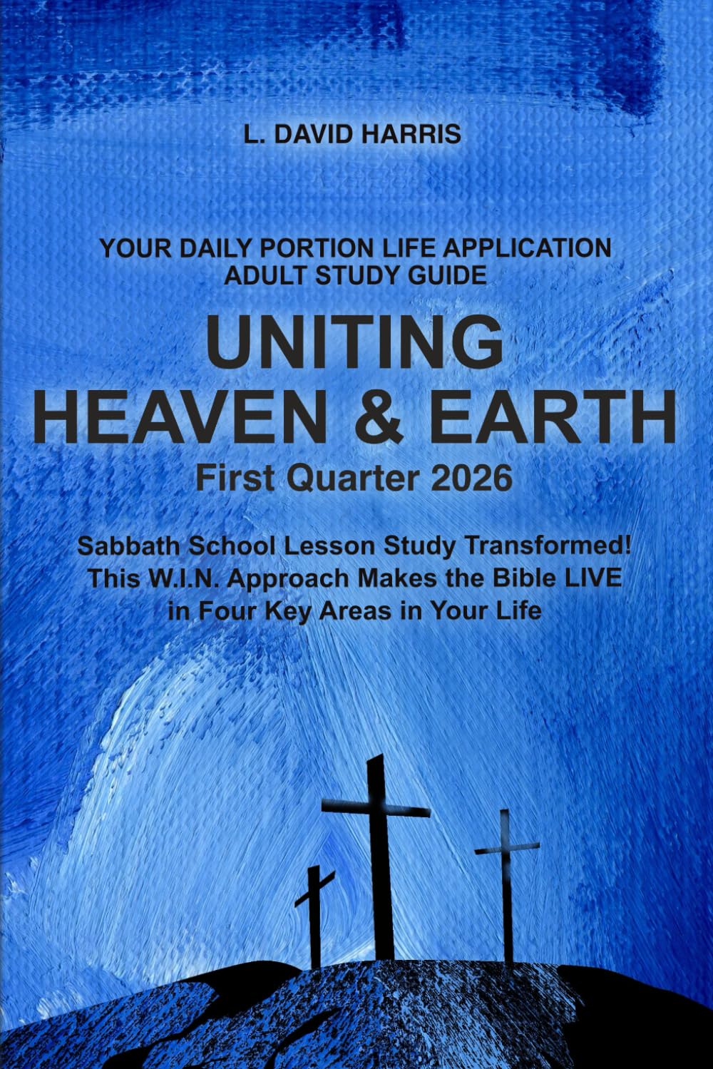 Your Daily Portion Life Application Adult Bible Study Guide: Uniting Heaven and Earth – Q1 2026