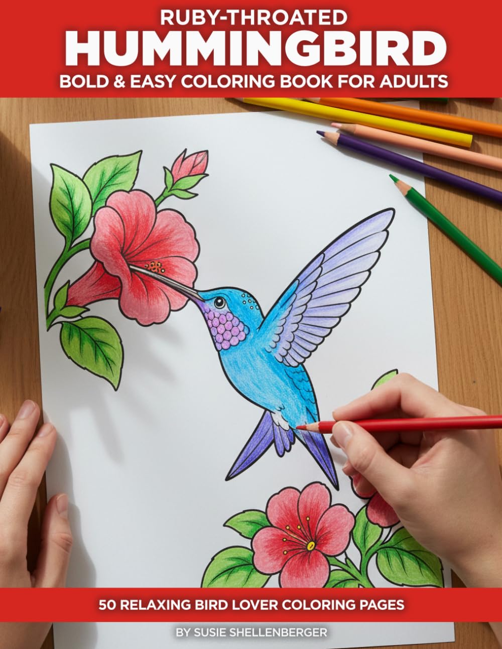 Ruby-throated Hummingbird Coloring Book for Adults: Bold and Easy Designs for Seniors — 50 Simple Illustrations with a Fascinating Fact on Every Page (Birds)