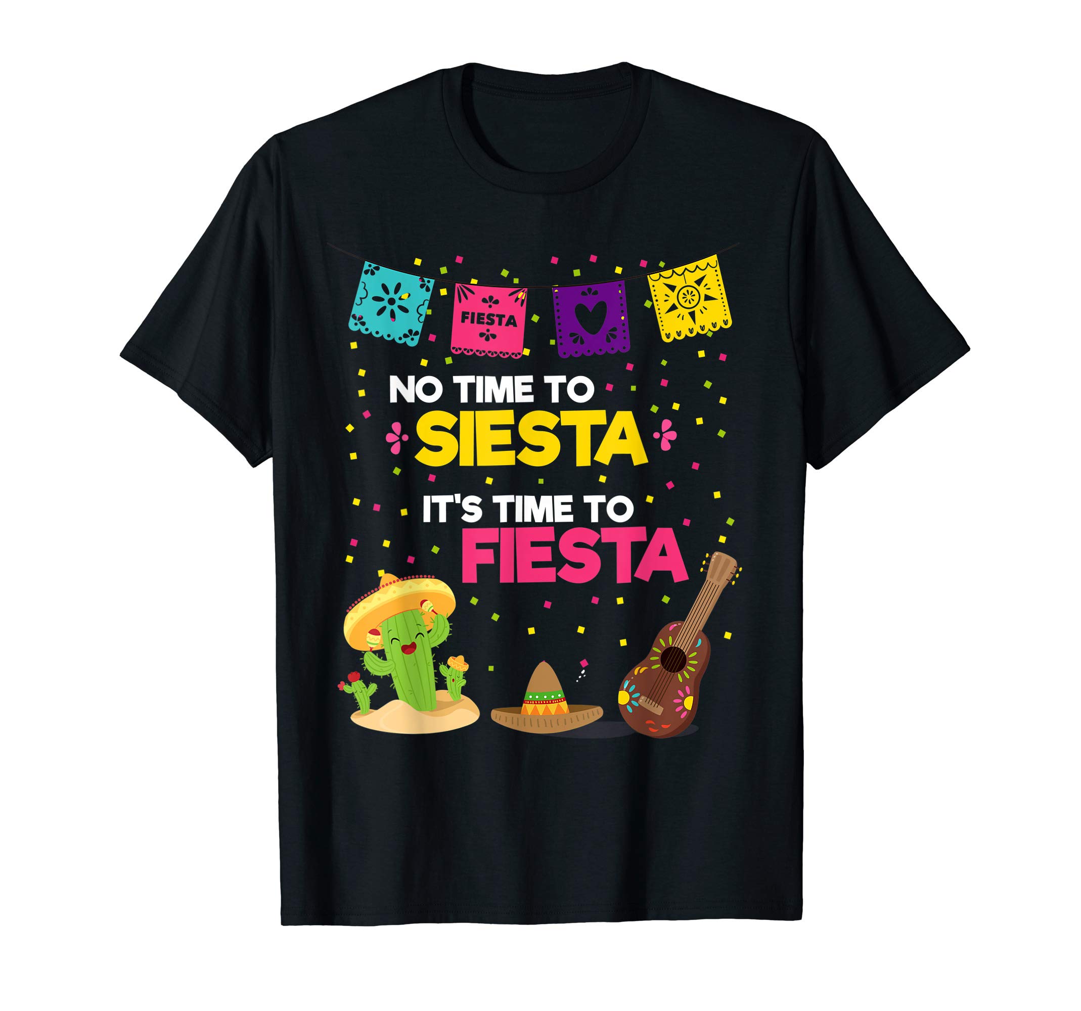 No Time To Siesta It's Time To Fiesta T-Shirt Cinco De May