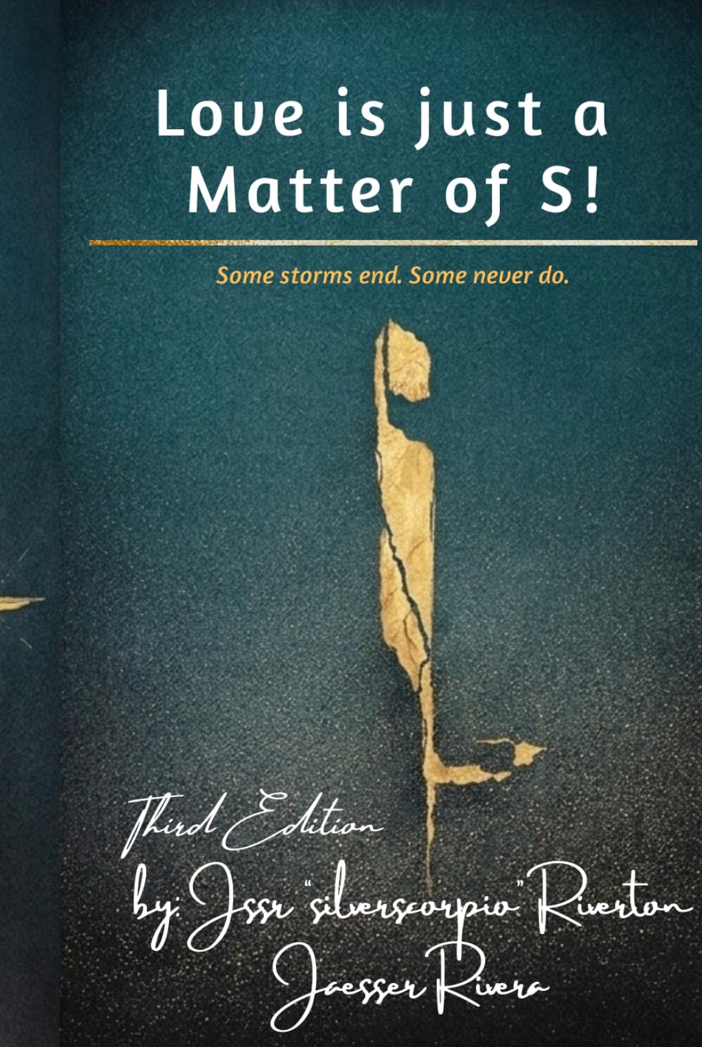 Love is Just a Matter of S!: Sacrifice… Sorrow… Sincerity... Sin…Sensation… Sex… Shit…