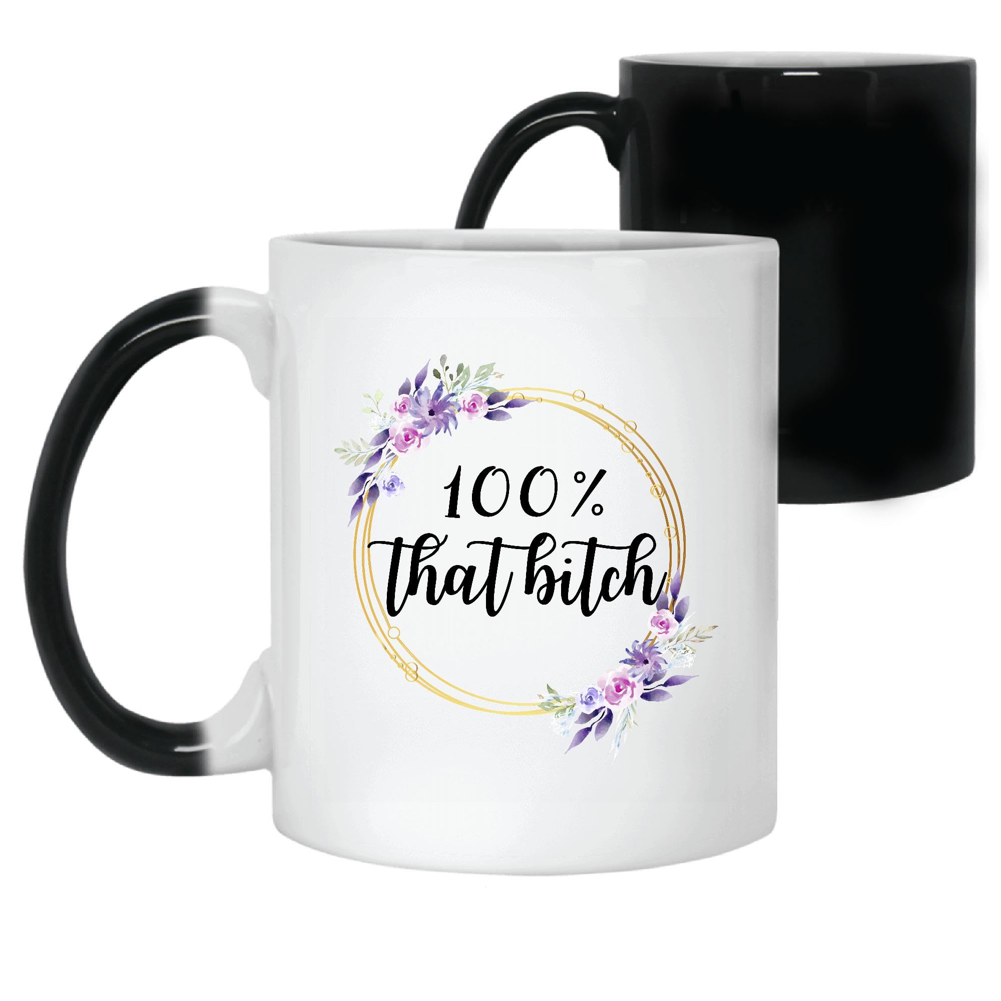 Girl Power Mug Gifts 100 Percent That Bitch Sassy Humor Sarcasm 11oz 15oz Color Changing Mug