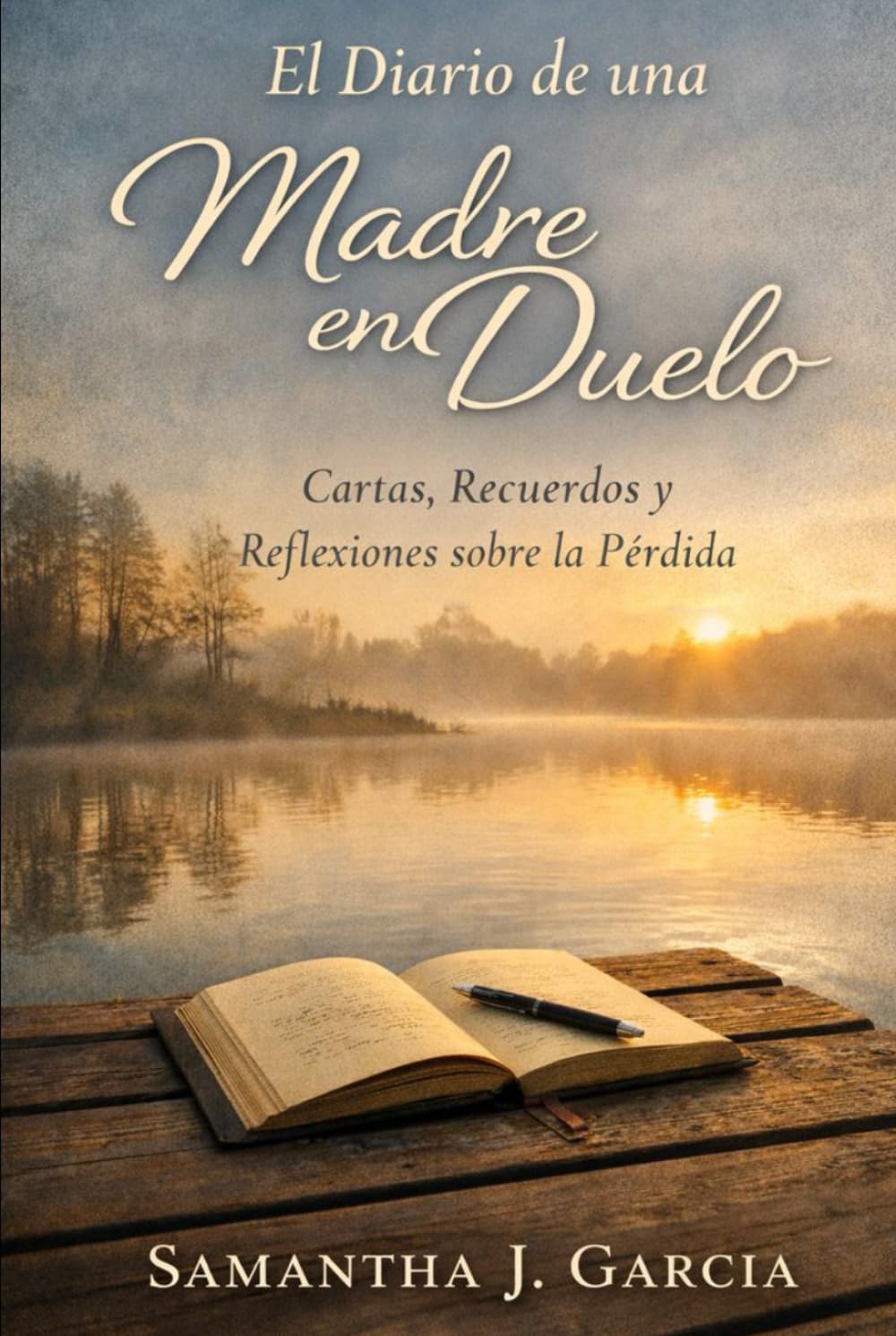 El Diario de una Madre en Duelo: Cartas, Recuerdos y Reflexiones sobre la Pérdida