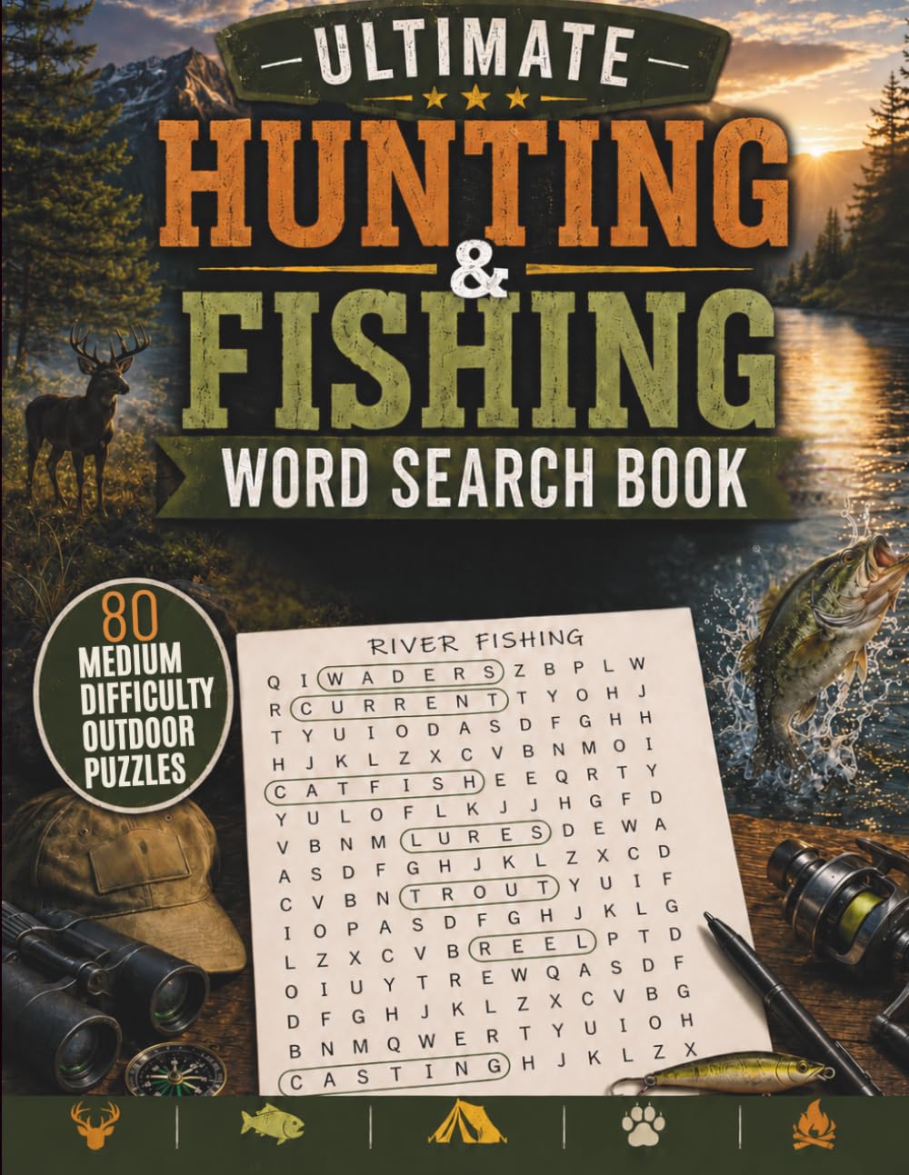 Ultimate Hunting & Fishing Word Search Book: 80 Medium-Difficulty Outdoor Challenges Inspired by Wildlife, Camping, Tracking, Rivers, Lakes & Wilderness Adventure