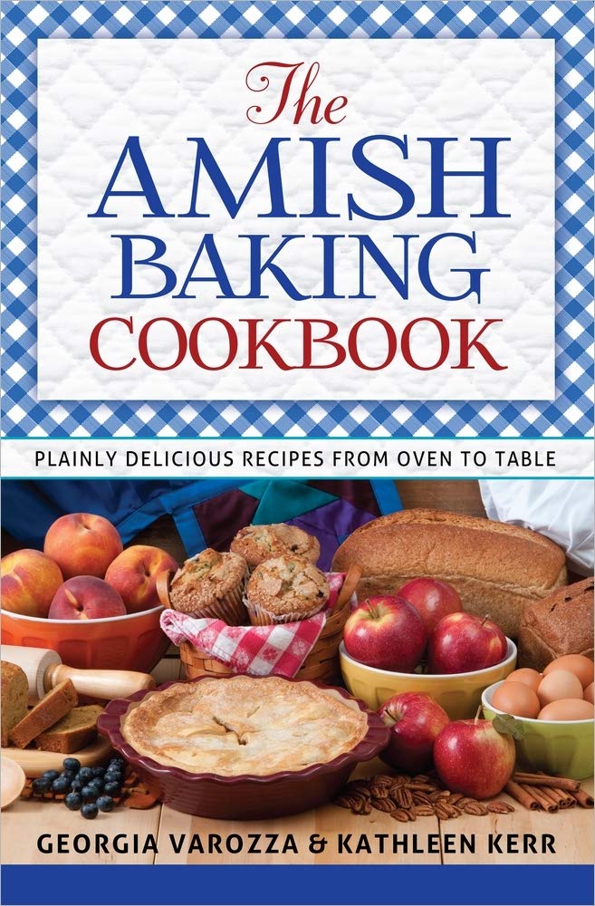 Buy The Amish Baking Cookbook: Plainly Delicious Recipes from Oven to Table — BookShops.in