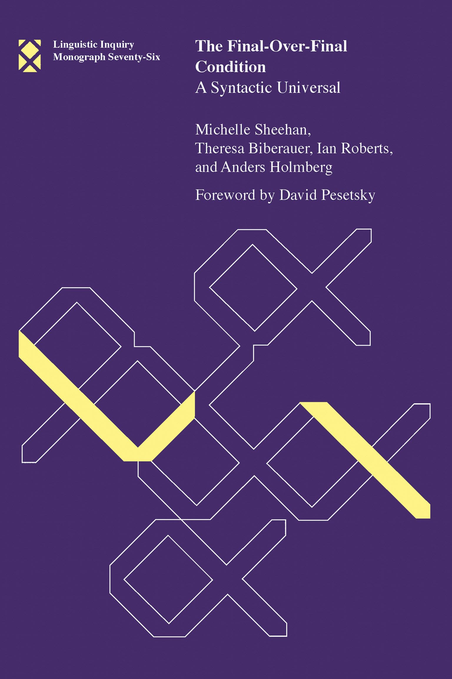 The Final-Over-Final Condition: A Syntactic Universal: Volume 76 (Linguistic Inquiry Monographs, 76)