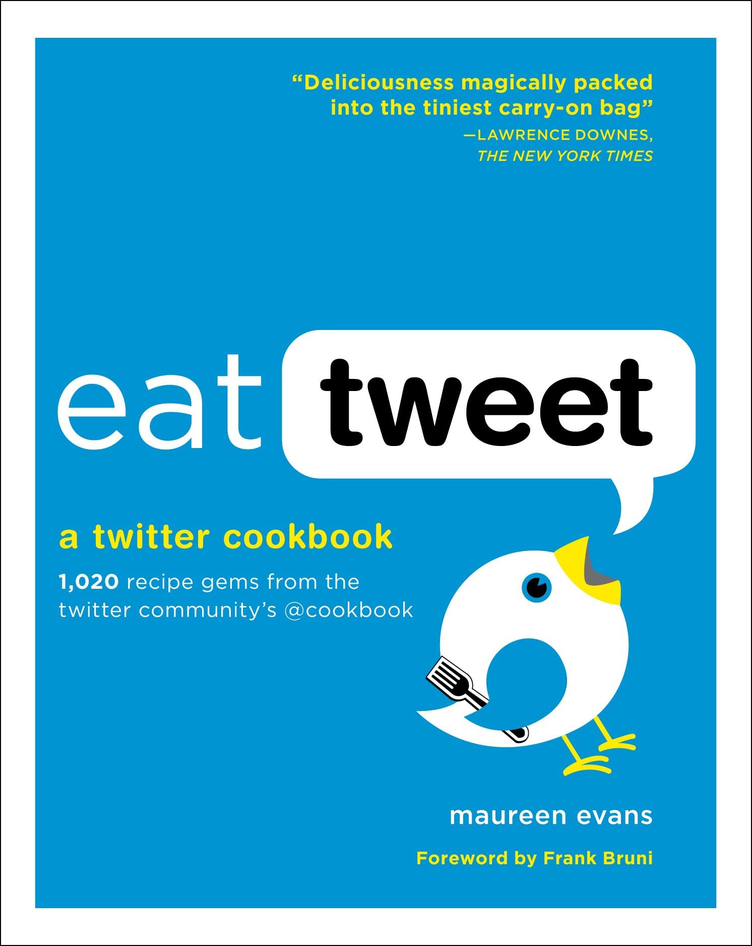 Eat Tweet: 1000 Tiny Recipes in Twitterese
