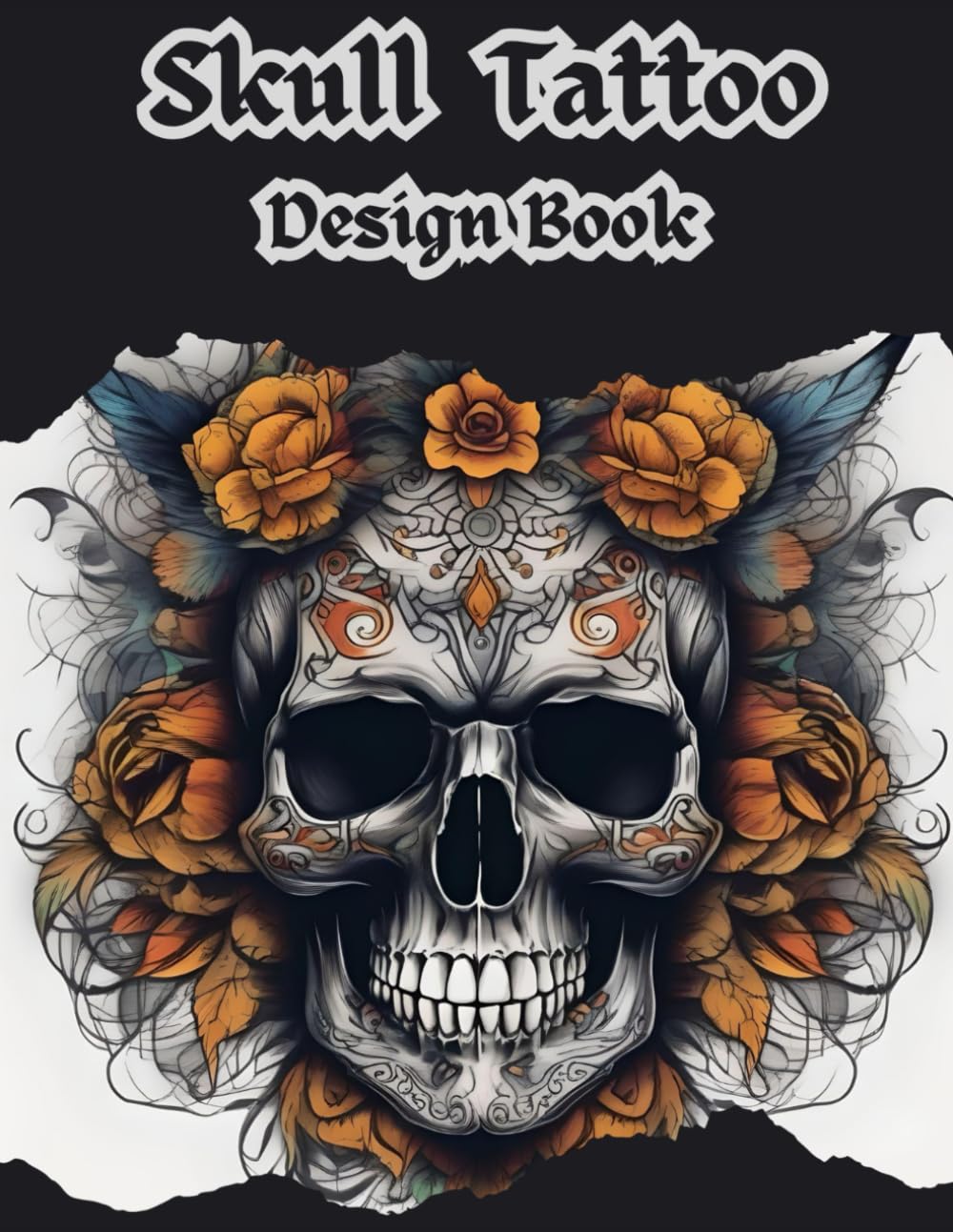 Skull Tattoo Design Book: Exclusive Designs For Real Tattoos