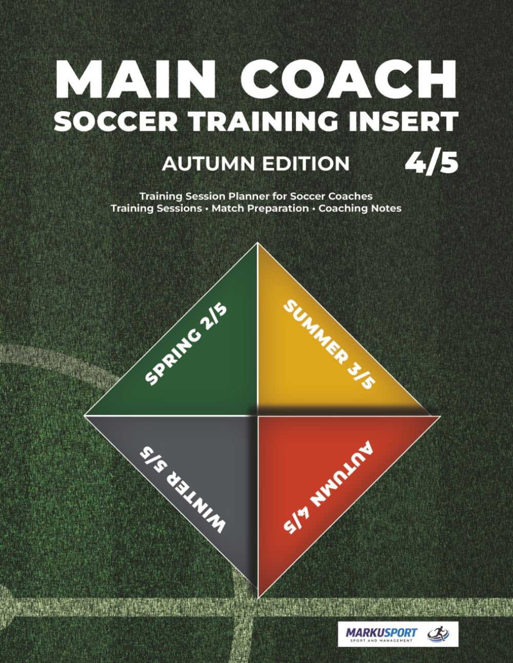 MAIN COACH: Soccer Training Insert – Autumn Edition (4/5): Quarterly Training Session Planner for Soccer Coaches