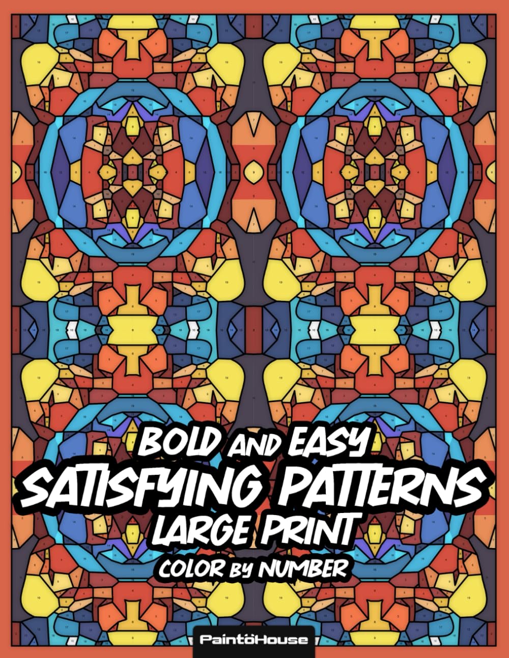 Satisfying Patterns Bold and Easy Large Print Color by Number: 50 Simply Designs for Stress Relief and Mindful Relaxation Perfect for Beginners, Teens, Adults & Seniors