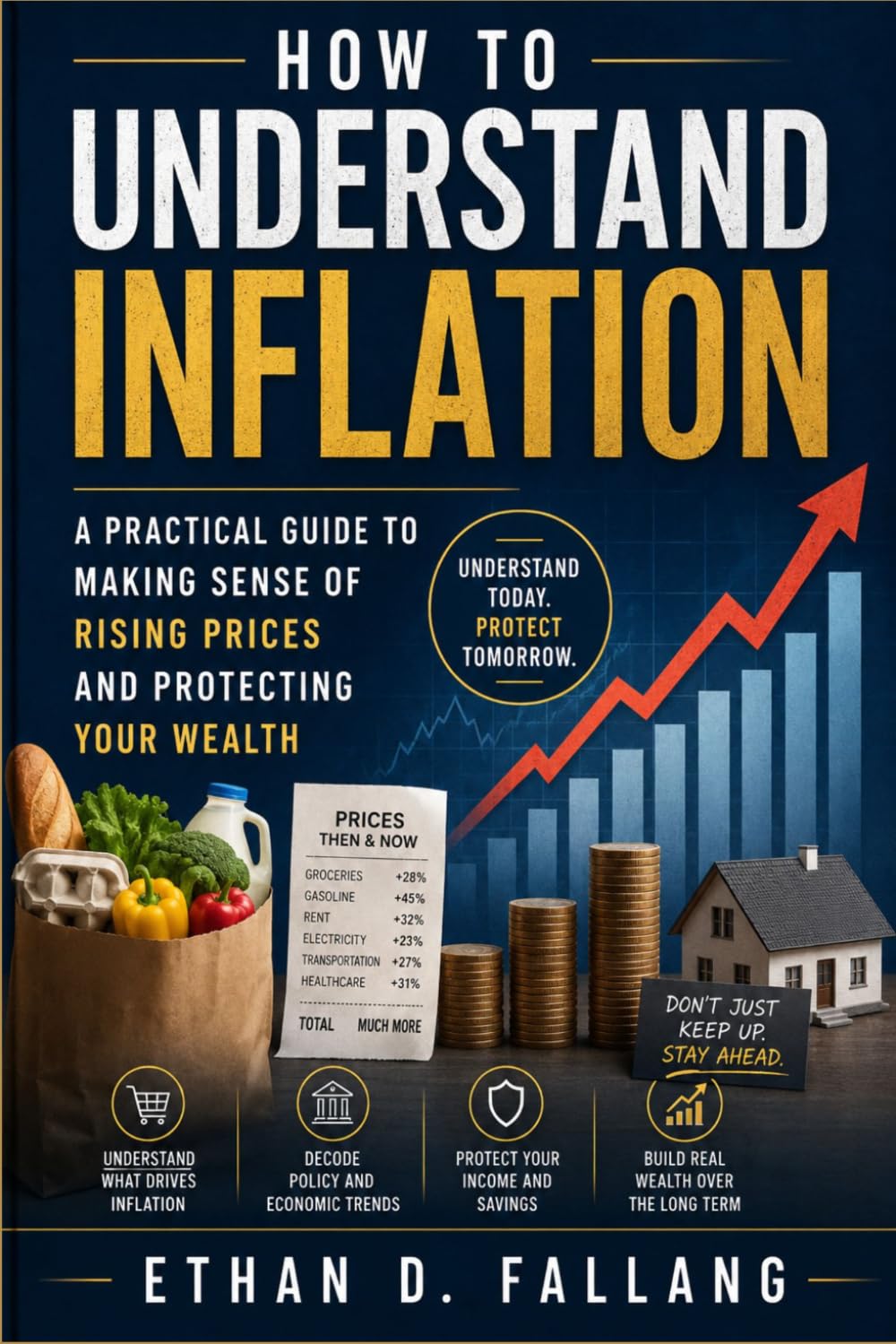 How to Understand Inflation: A Practical Guide to Making Sense of Rising Prices and Protecting Your Wealth