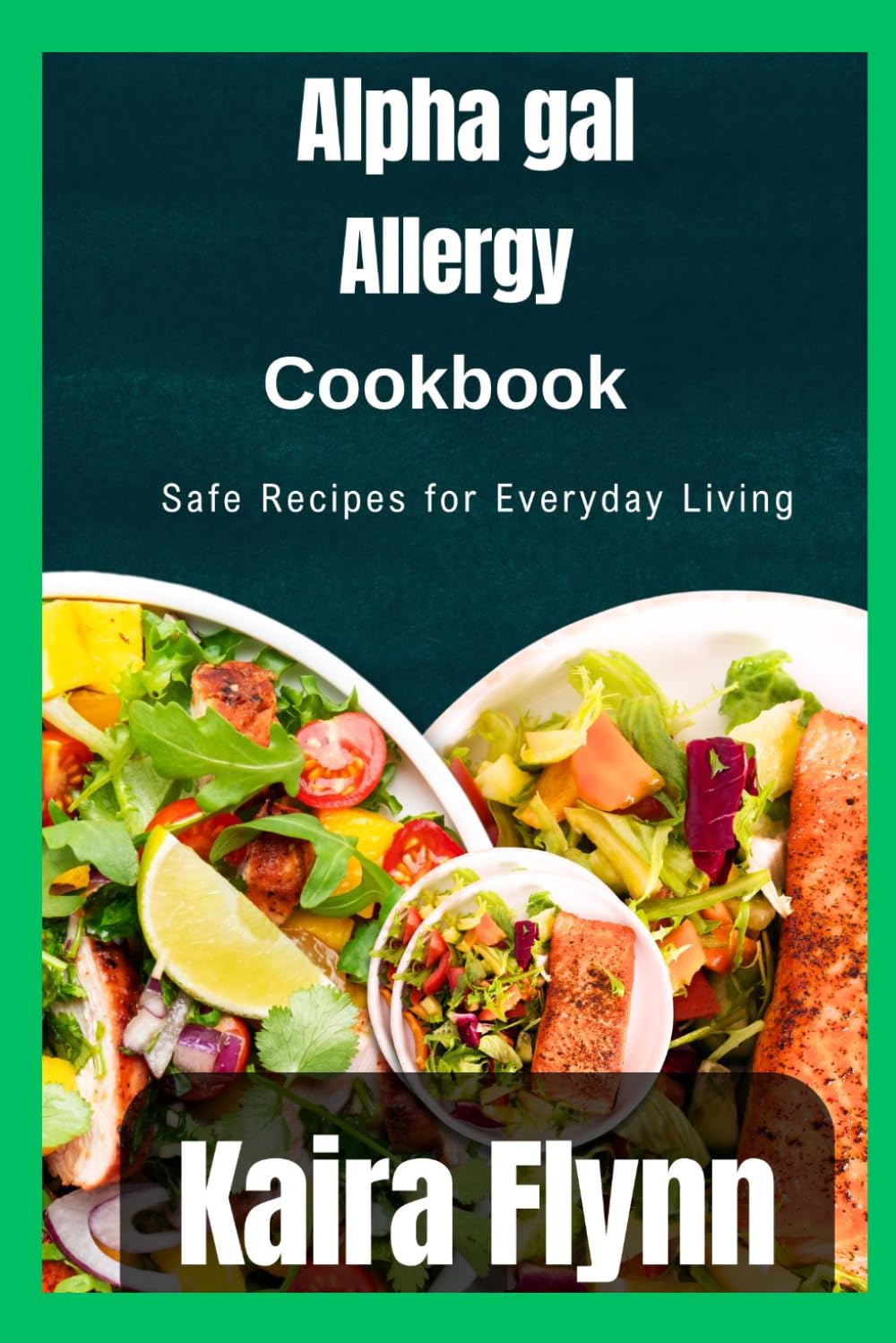 Alpha Gal Allergy Cookbook: Safe Recipes for Everyday Living