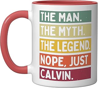The Man The Myth The Legend NOPE Just Calvin Funny Quote Ceramic Mug, Red/White
