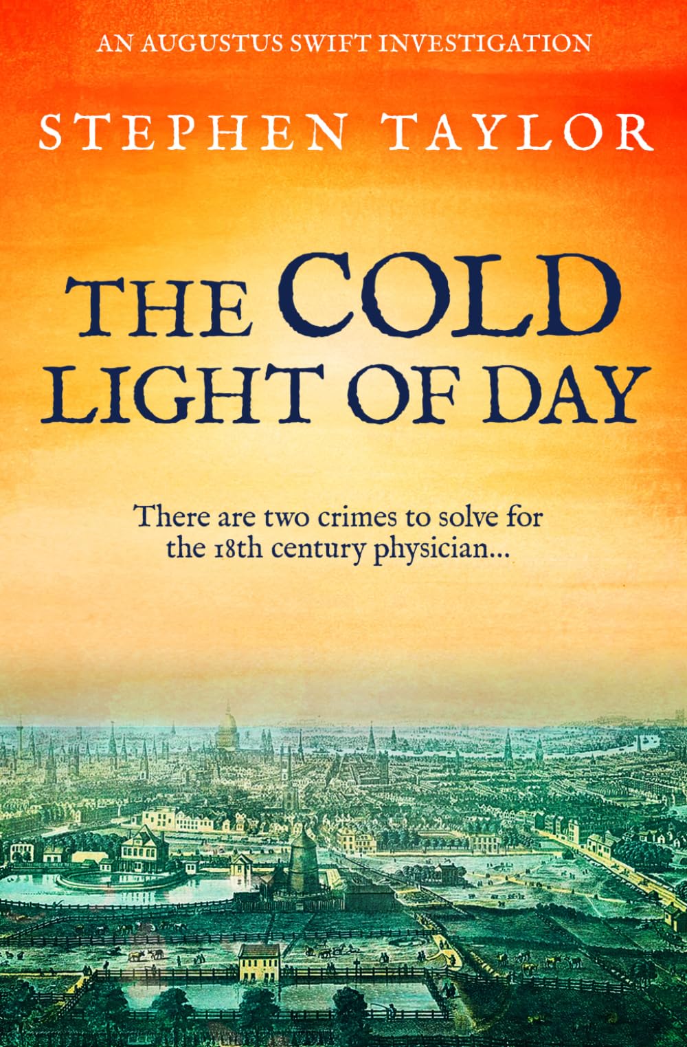 The Cold Light of Day: There are two crimes to solve for the 18th century physician...: 2 (Augustus Swift Investigations)