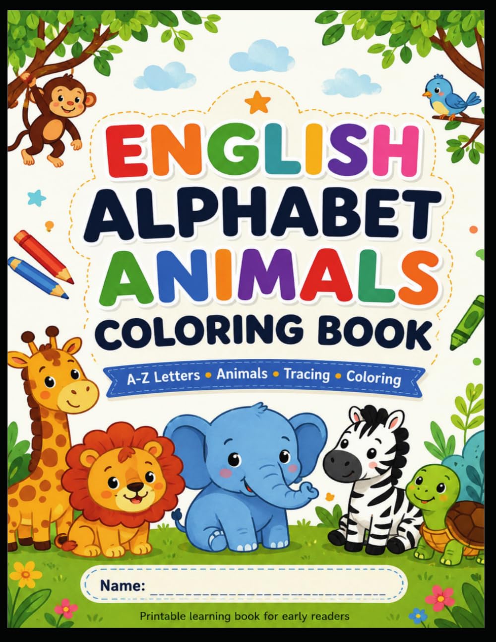 English Alphabet Animals Coloring Book: A-Z Letters, Animals, Tracing and Coloring for Kids Ages 3-6