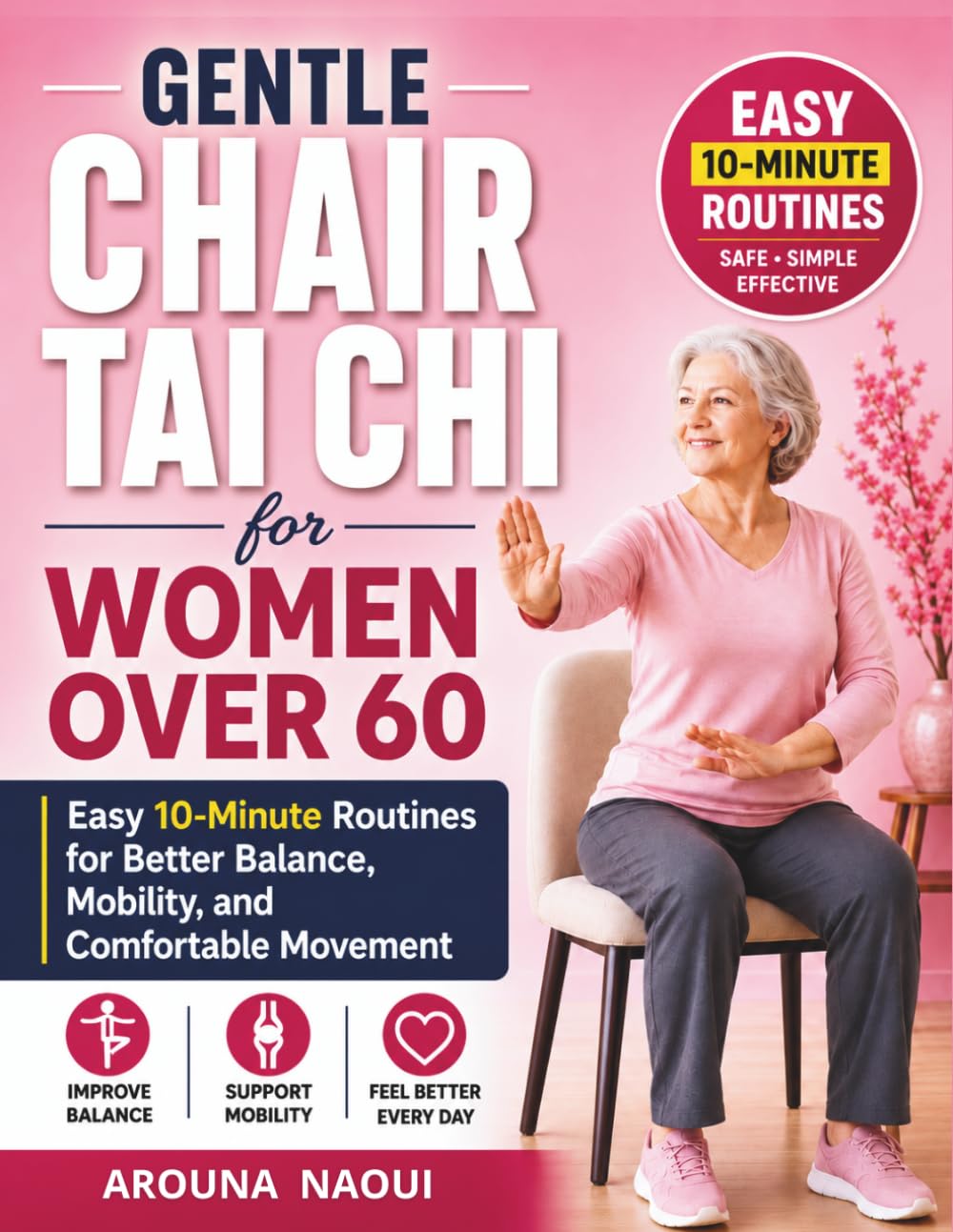 Gentle Chair Tai Chi for Women Over 60: Easy 10-Minute Routines for Better Balance, Mobility, and Comfortable Movement