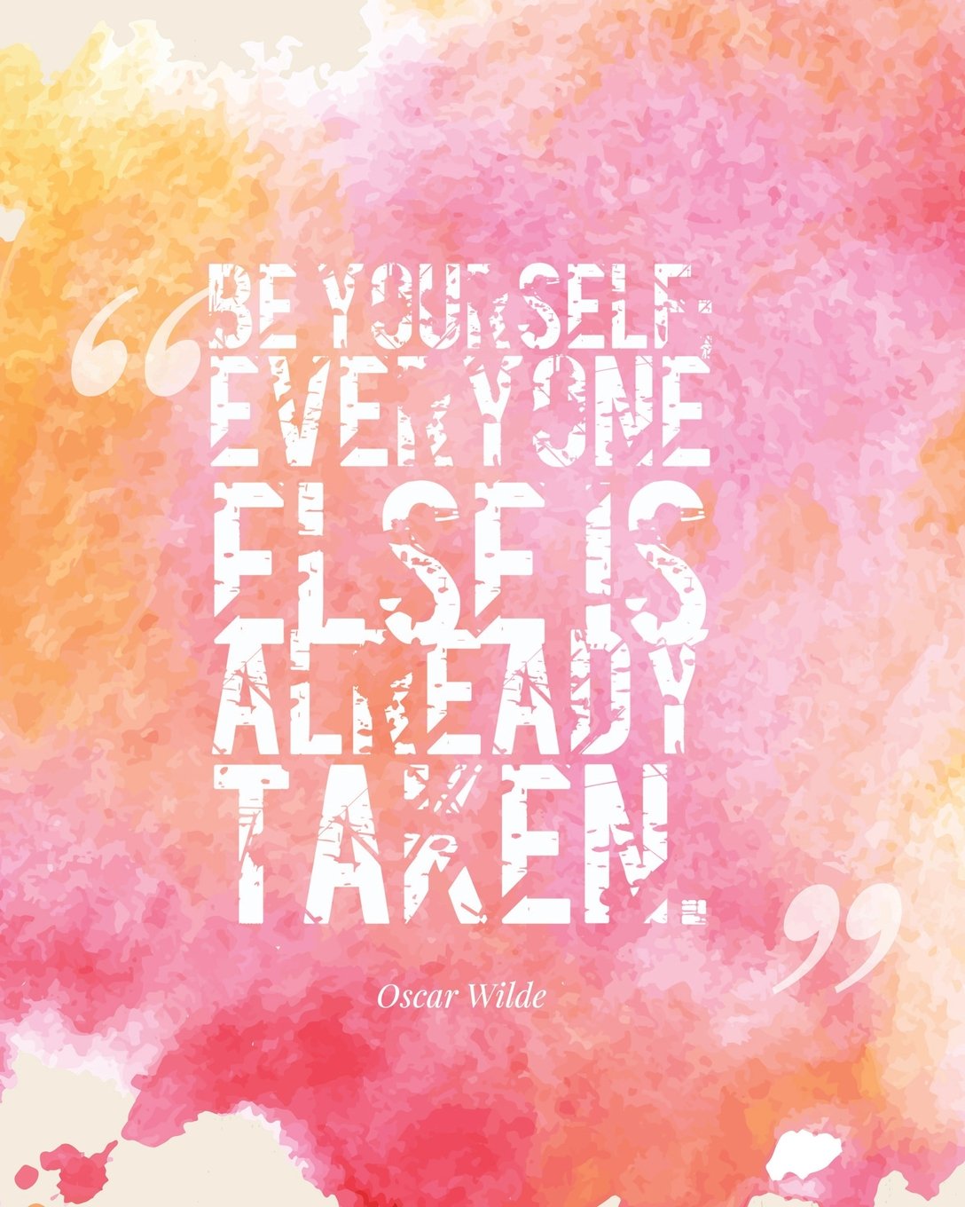 Be yourself; everyone else is already taken: Quotes Notebook Lined Notebook with Daily Inspiration Quotes 8x10 Inches 100 Pages Personal Journal Writing: Volume 9 (Notebook with Inspiration Quotes)